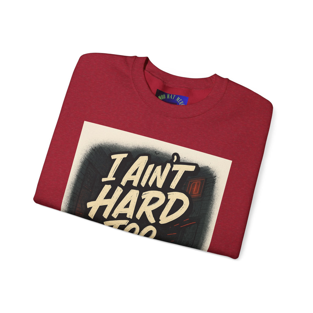 I Ain't Hard To Find Sweatshirt — Vintage Retro Graphic Crewneck