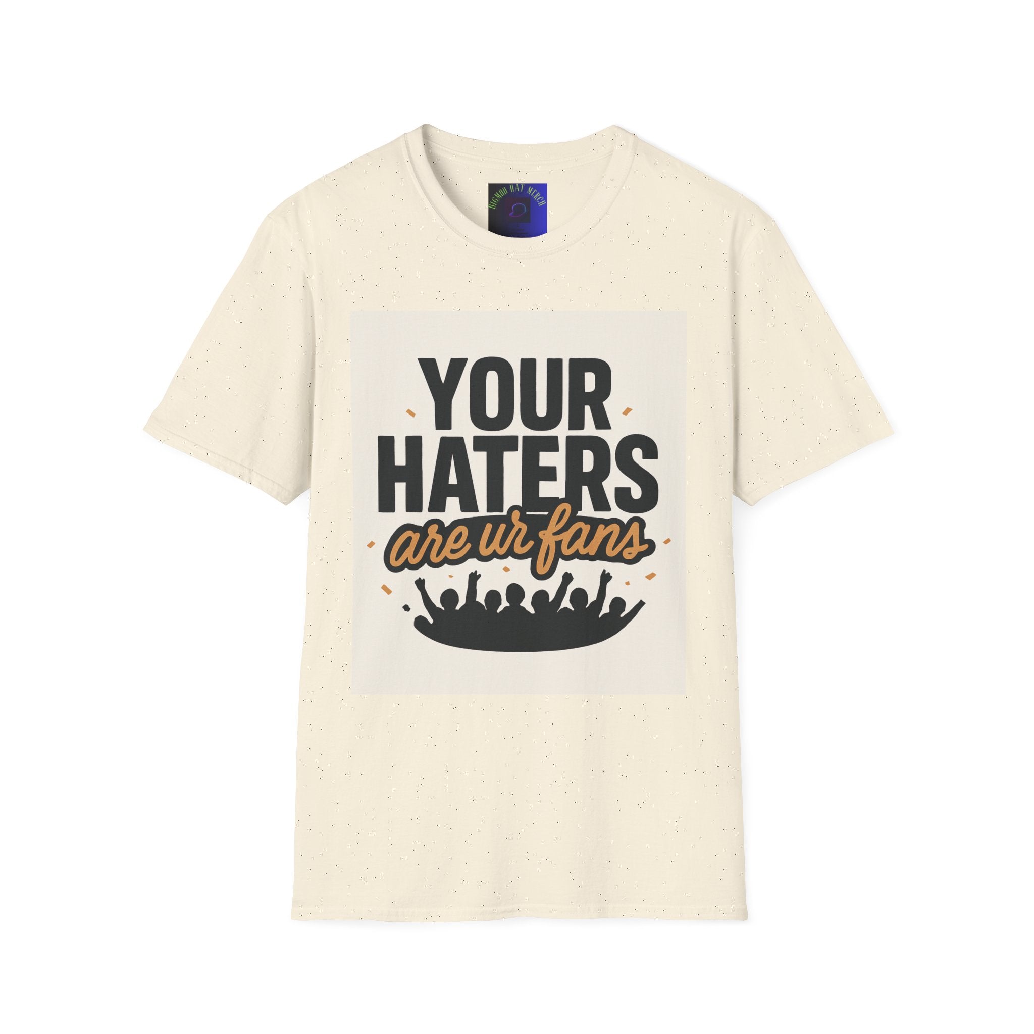 T-Shirt — "Your Haters Are Ur Fans" Retro Crowd Graphic Tee