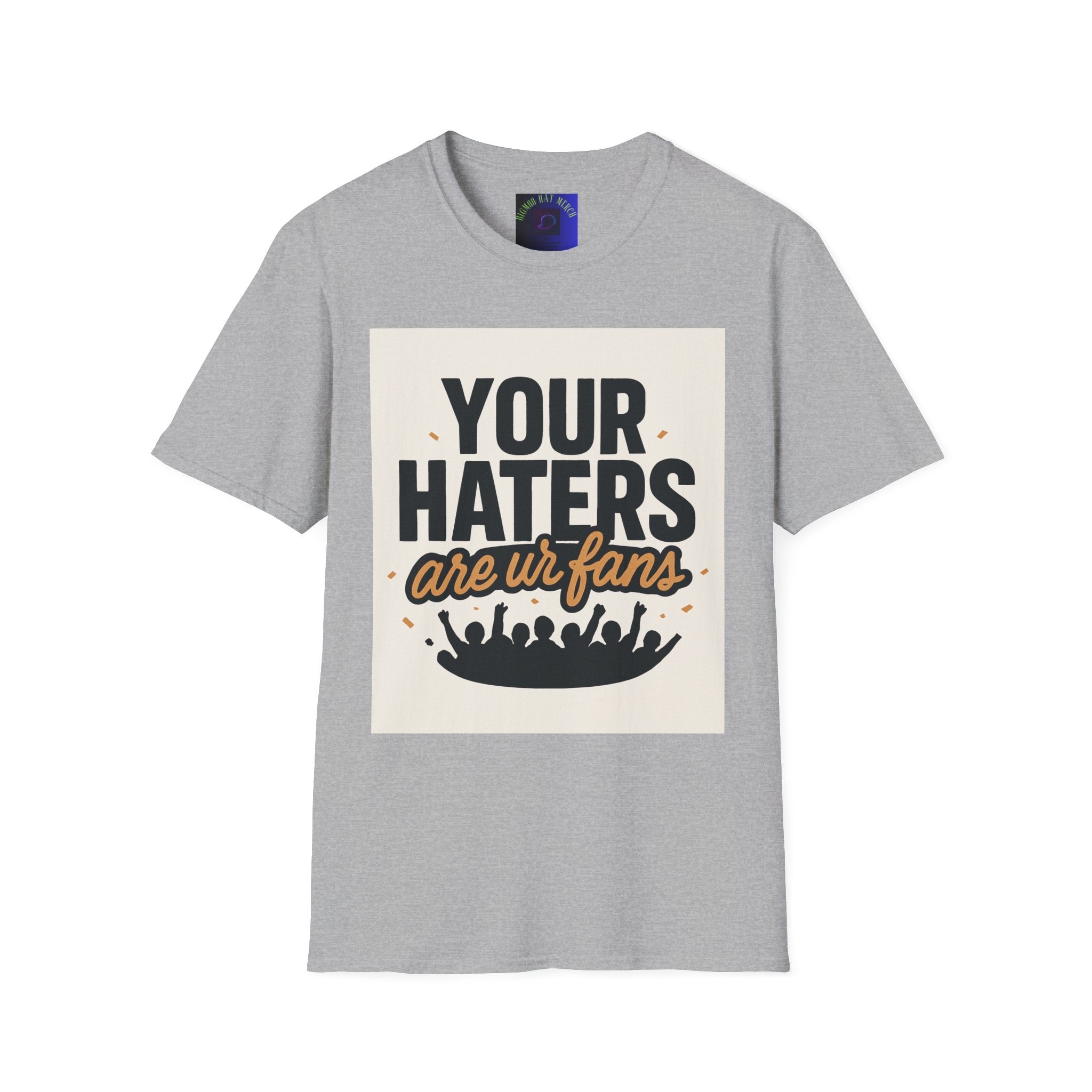 T-Shirt — "Your Haters Are Ur Fans" Retro Crowd Graphic Tee