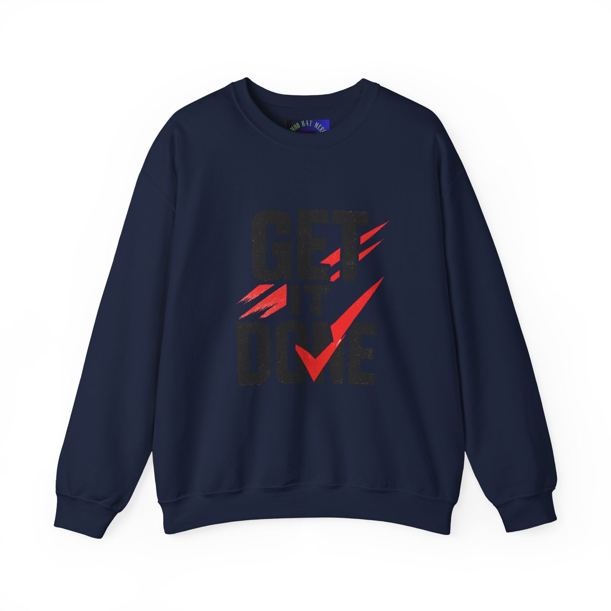 Get It Done Crewneck Sweatshirt — Motivational Graphic Sweatshirt