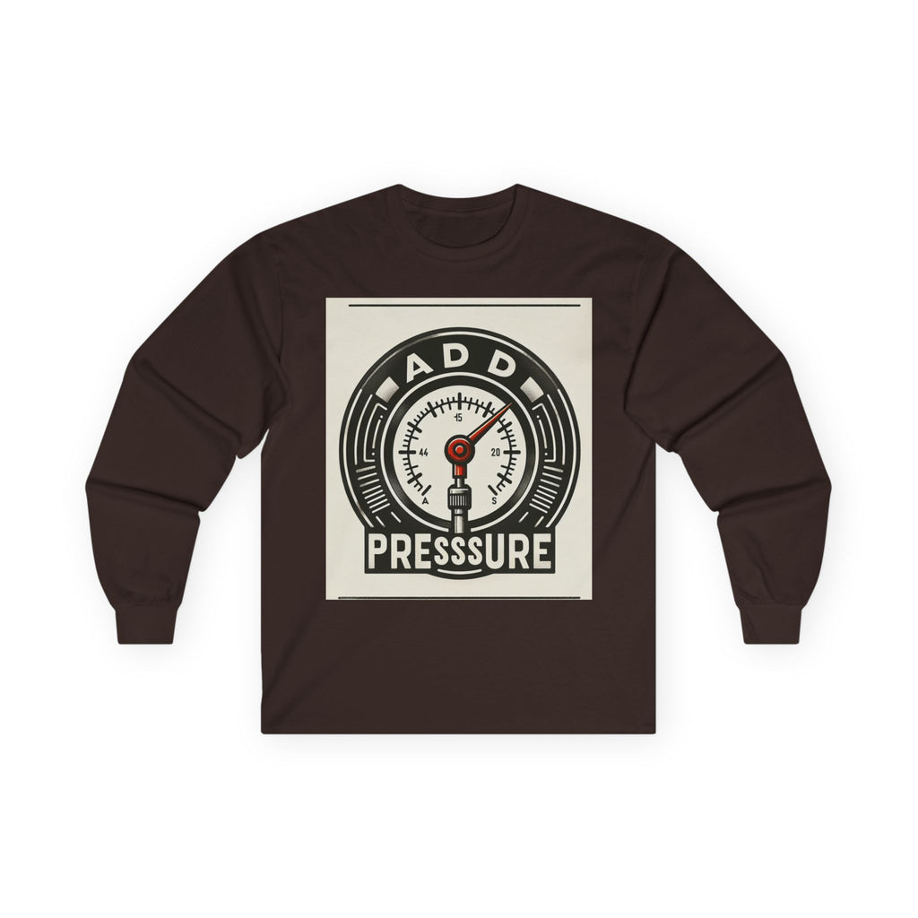 Pressure Motivational Long Sleeve Tee, Funny Gift, Casual Wear, Graphic Tee, Unisex Top, Everyday Comfort