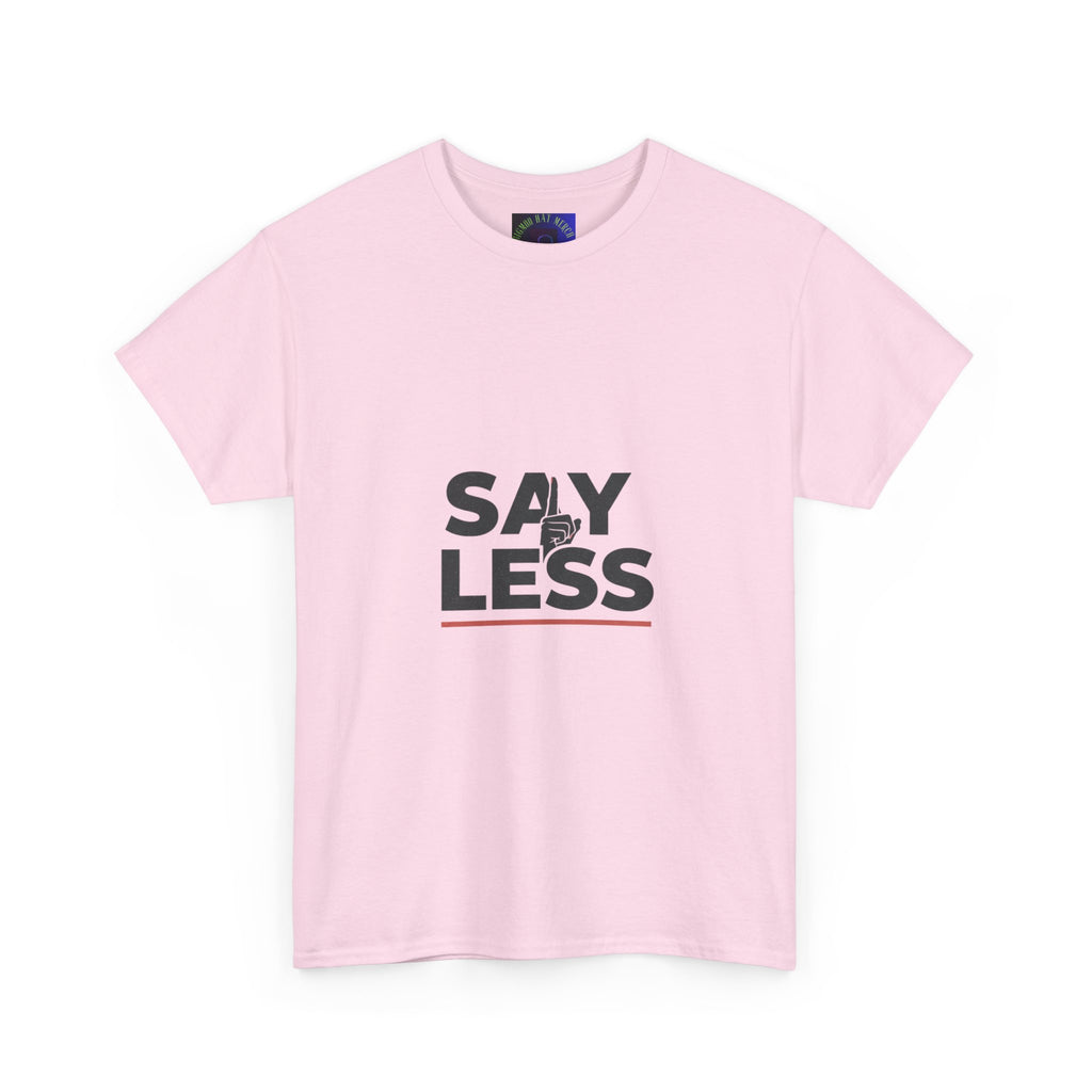 Say Less T-Shirt – Minimalist Graphic Tee with 'SAY LESS' Text