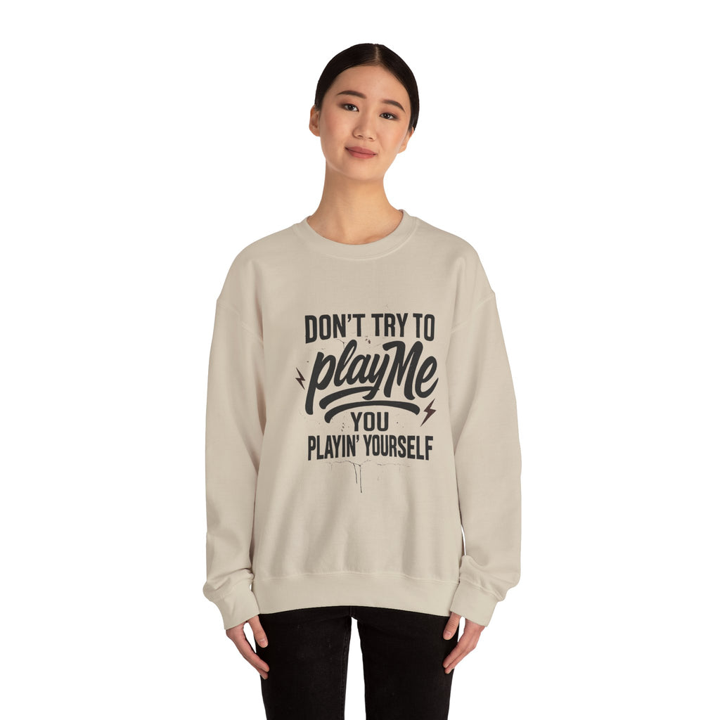 Playful Statement Crewneck Sweatshirt - Humor, Graphic Sweatshirt, Unisex Pullover, Gift for Friends, Casual Layer