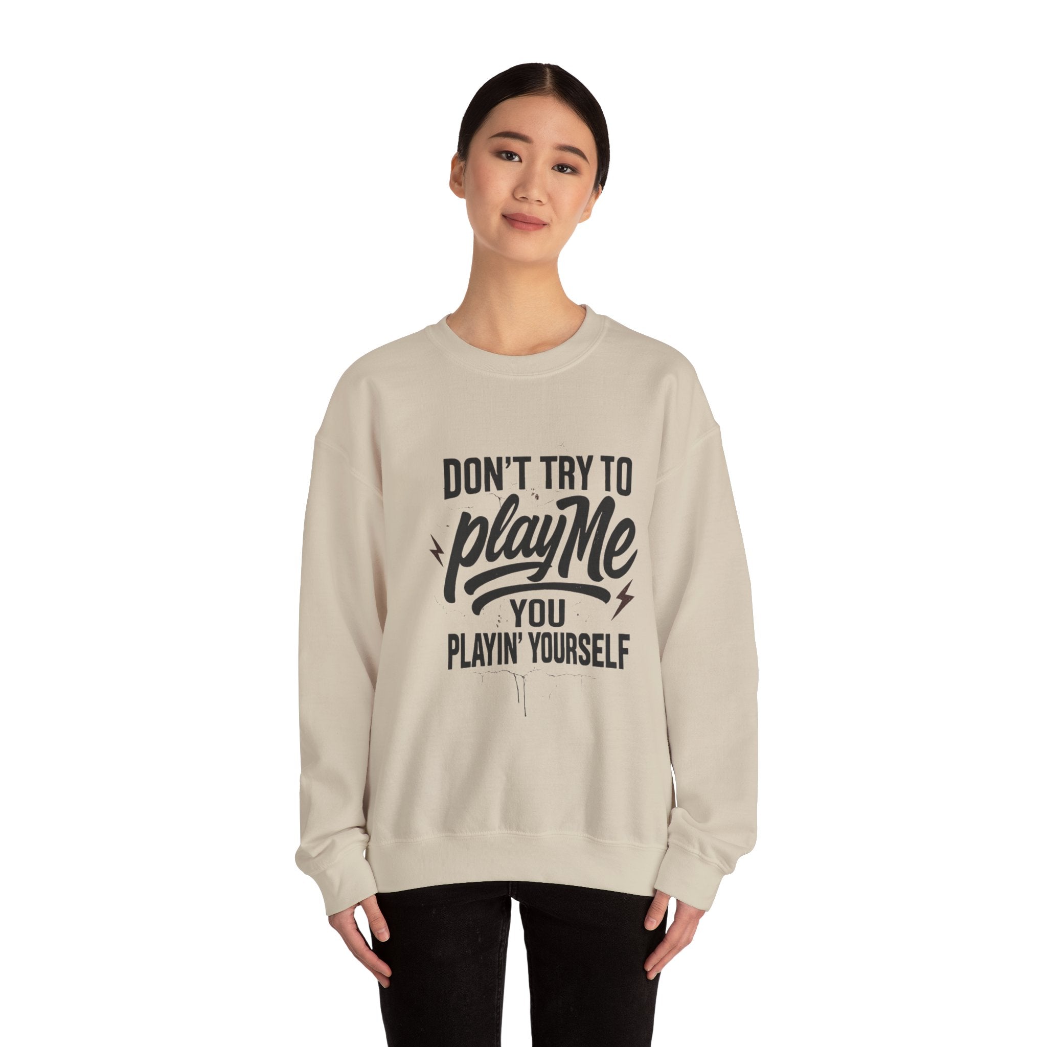 Playful Statement Crewneck Sweatshirt - Humor, Graphic Sweatshirt, Unisex Pullover, Gift for Friends, Casual Layer