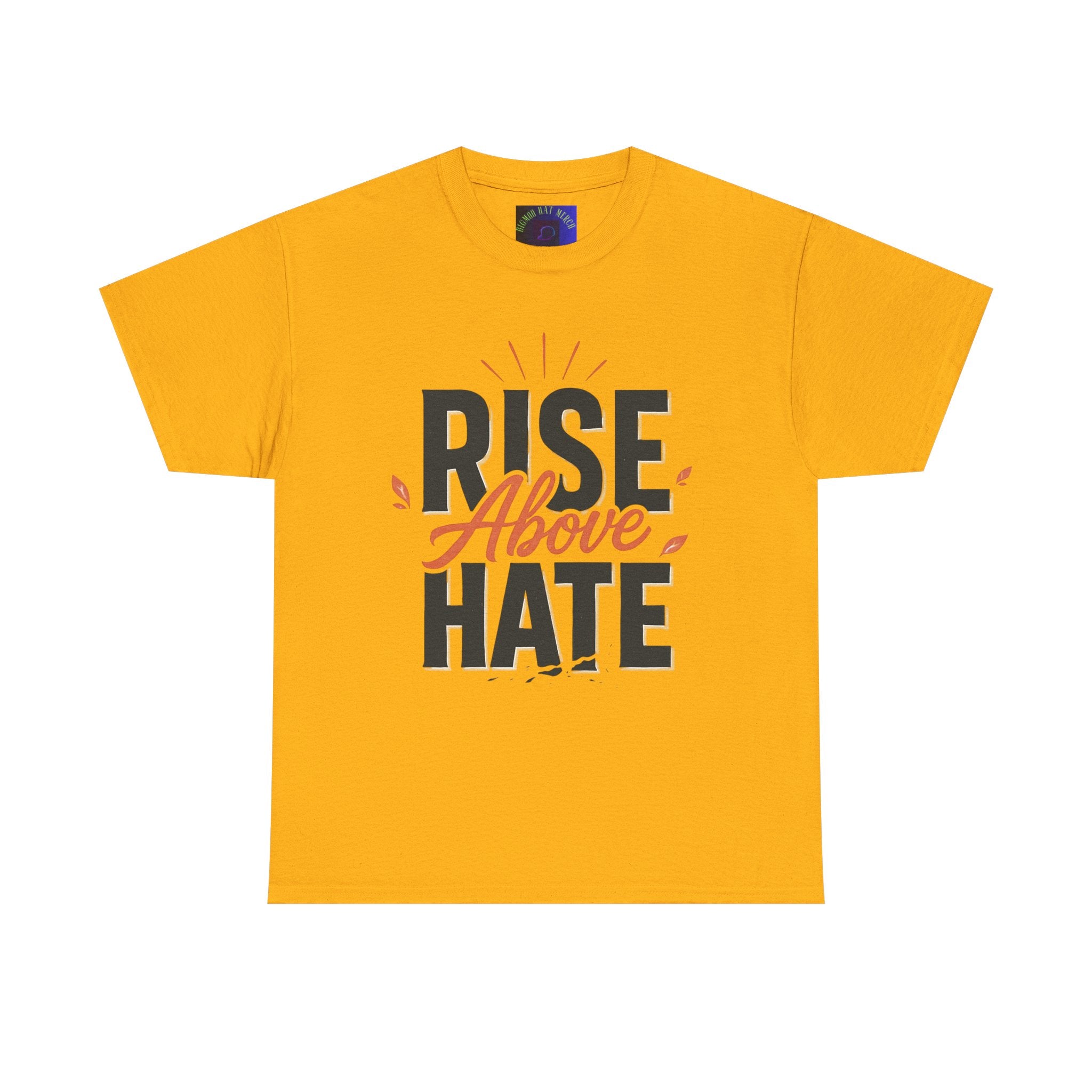 Rise Above Hate T-Shirt — Inspirational Anti-Hate Graphic Tee