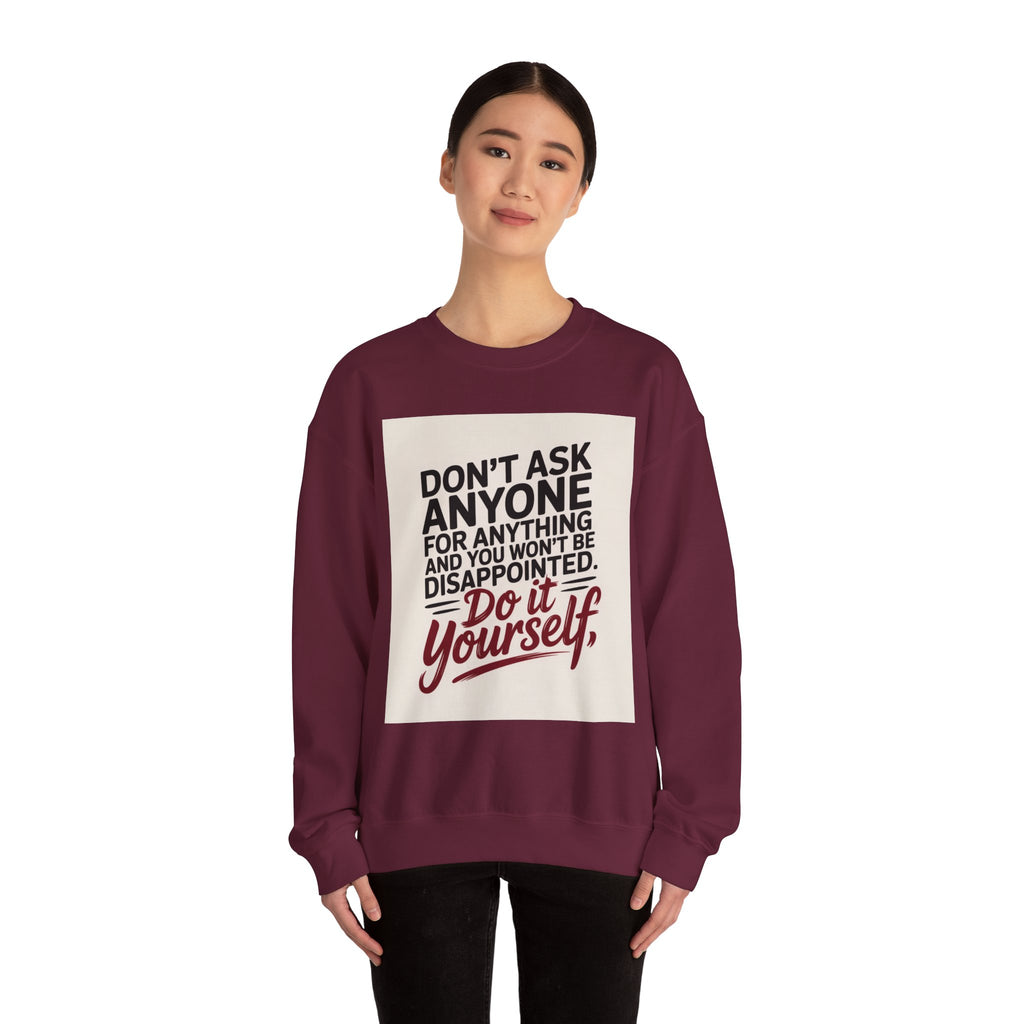 Crewneck Sweatshirt — "Don't Ask Anyone, Do It Yourself" Motivational Quote Sweatshirt