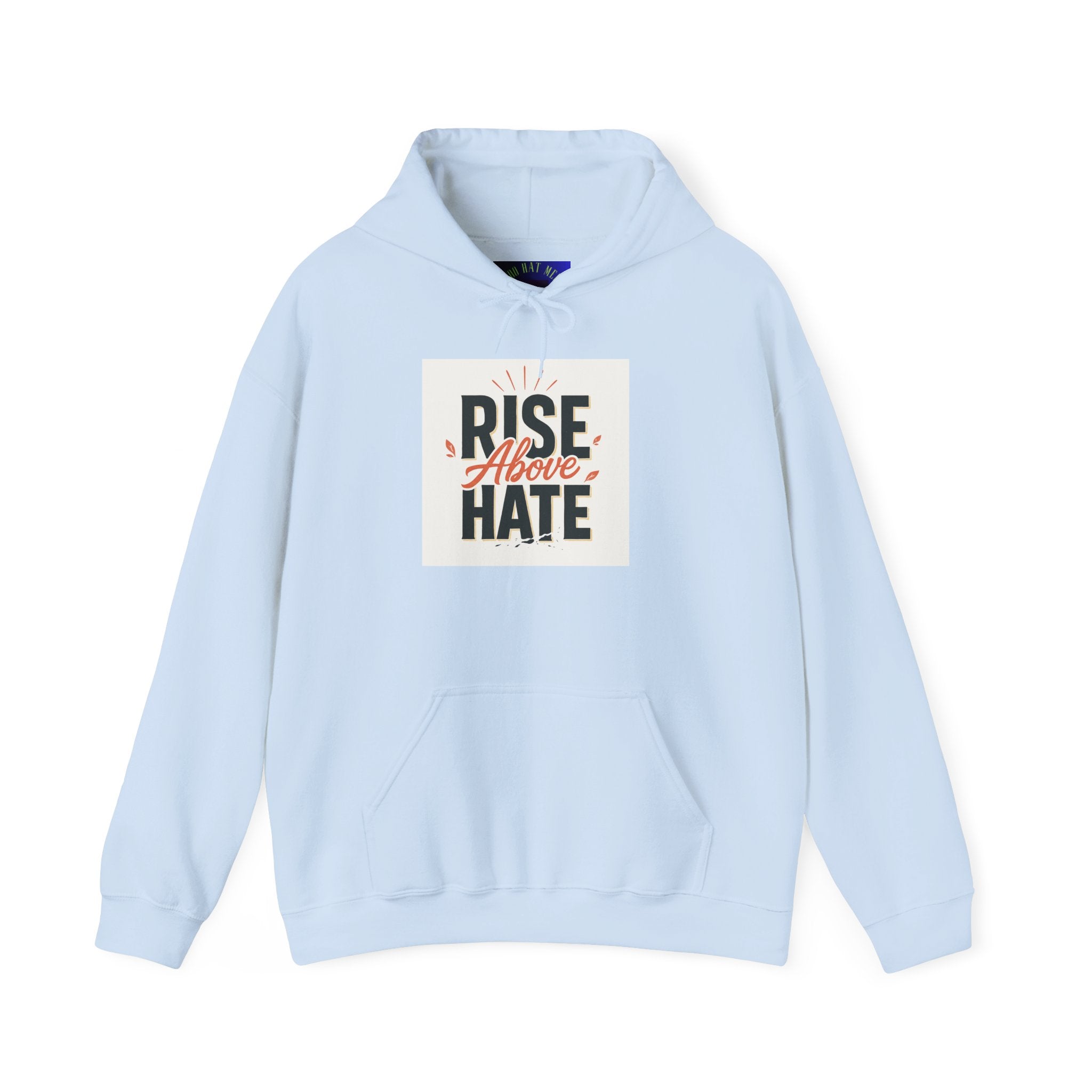 Rise Above Hate Hoodie — Inspirational Anti-Hate Graphic Sweatshirt