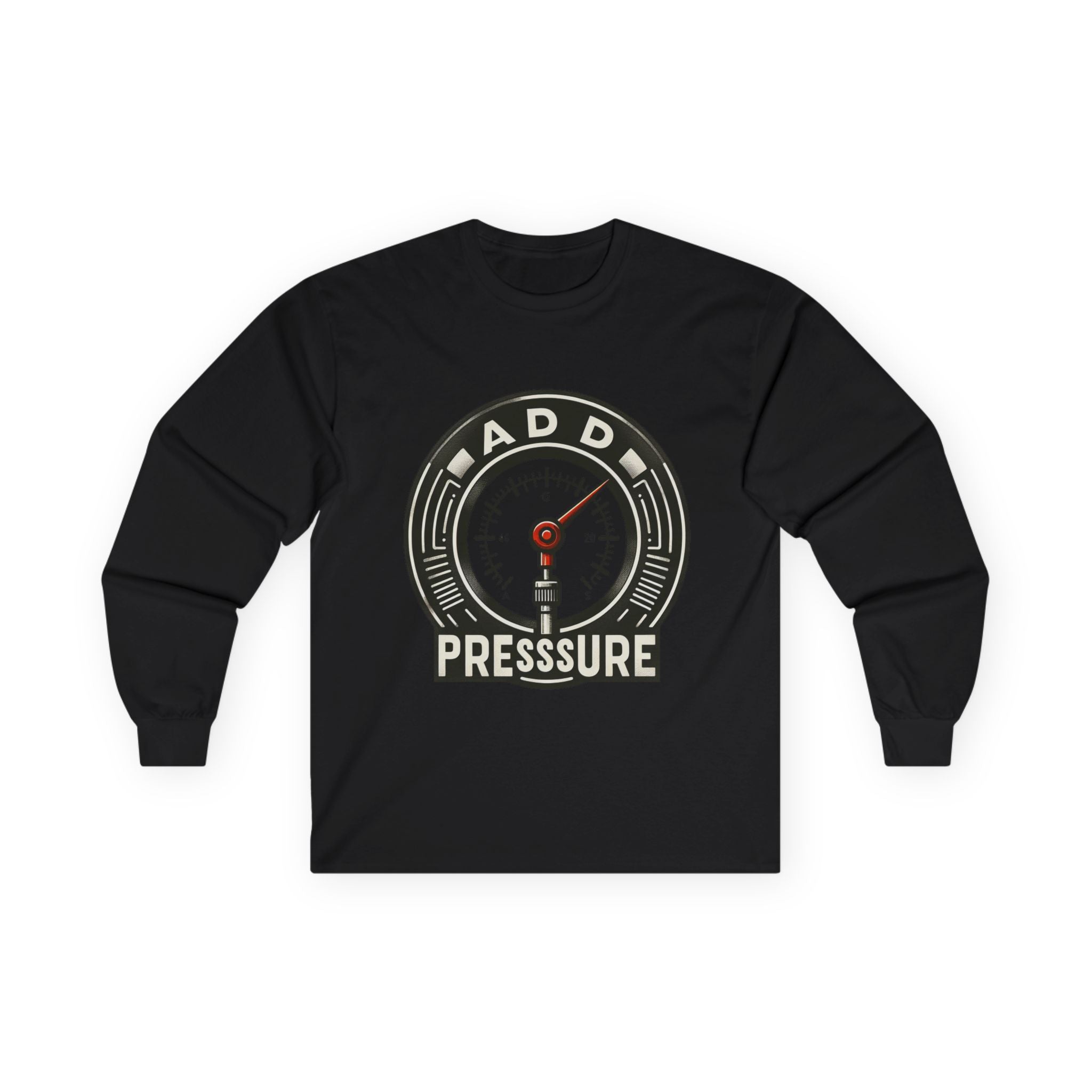 Pressure Motivational Long Sleeve Tee, Funny Gift, Casual Wear, Graphic Tee, Unisex Top, Everyday Comfort