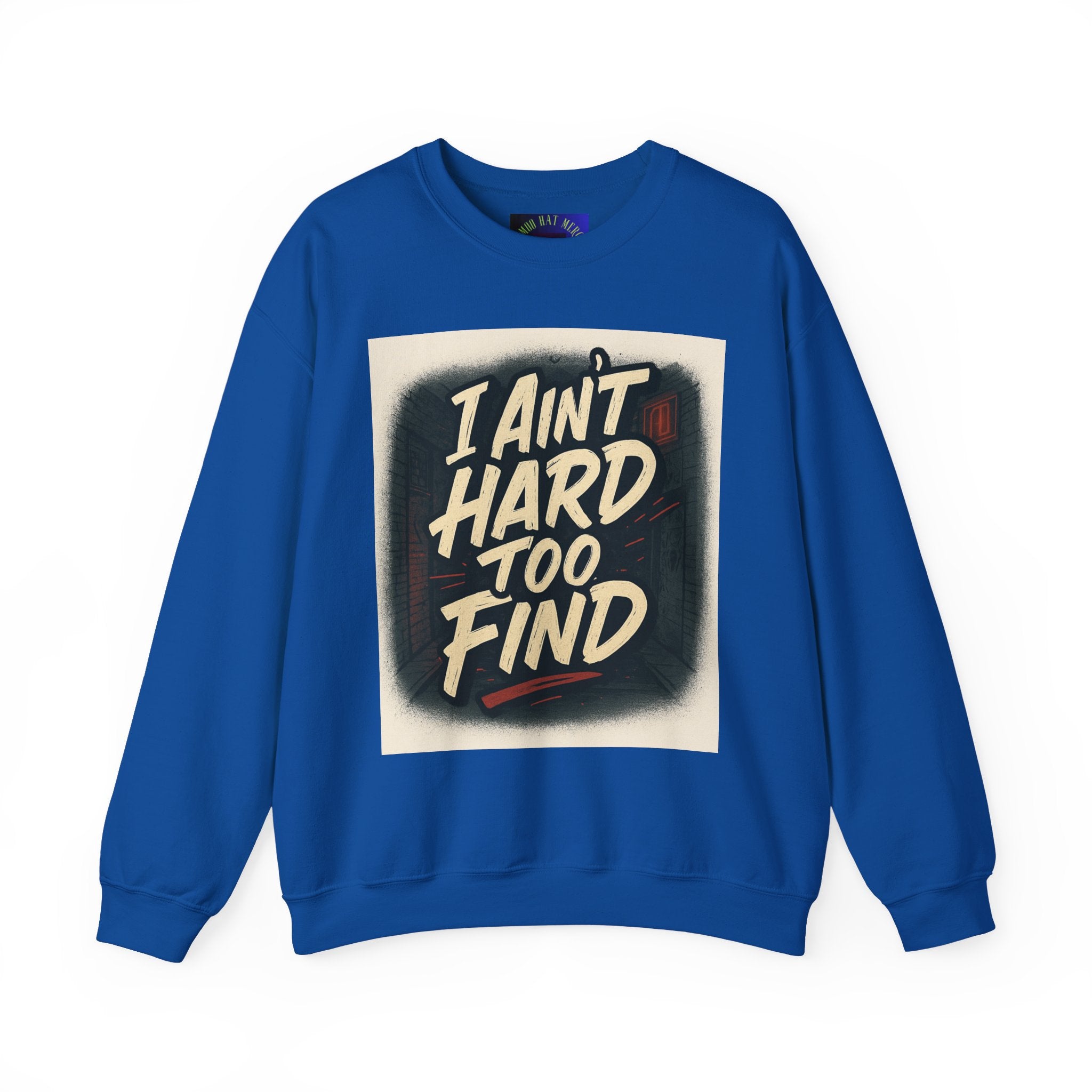 I Ain't Hard To Find Sweatshirt — Vintage Retro Graphic Crewneck