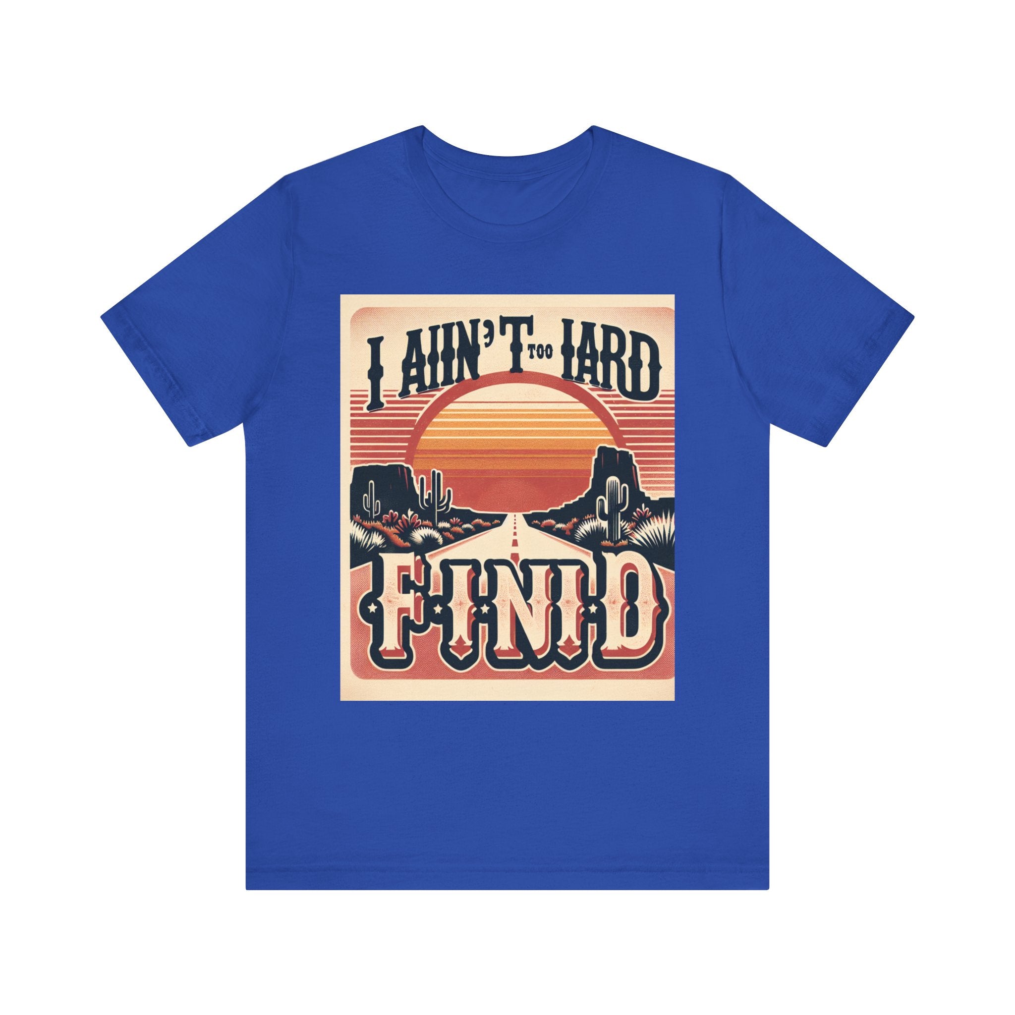 Retro Sunset Unisex Tee - "I Ain't Too Hard to Find" | Casual Wear, Gift for Him, Gift for Her, Vintage T-Shirt, Summer Fashion