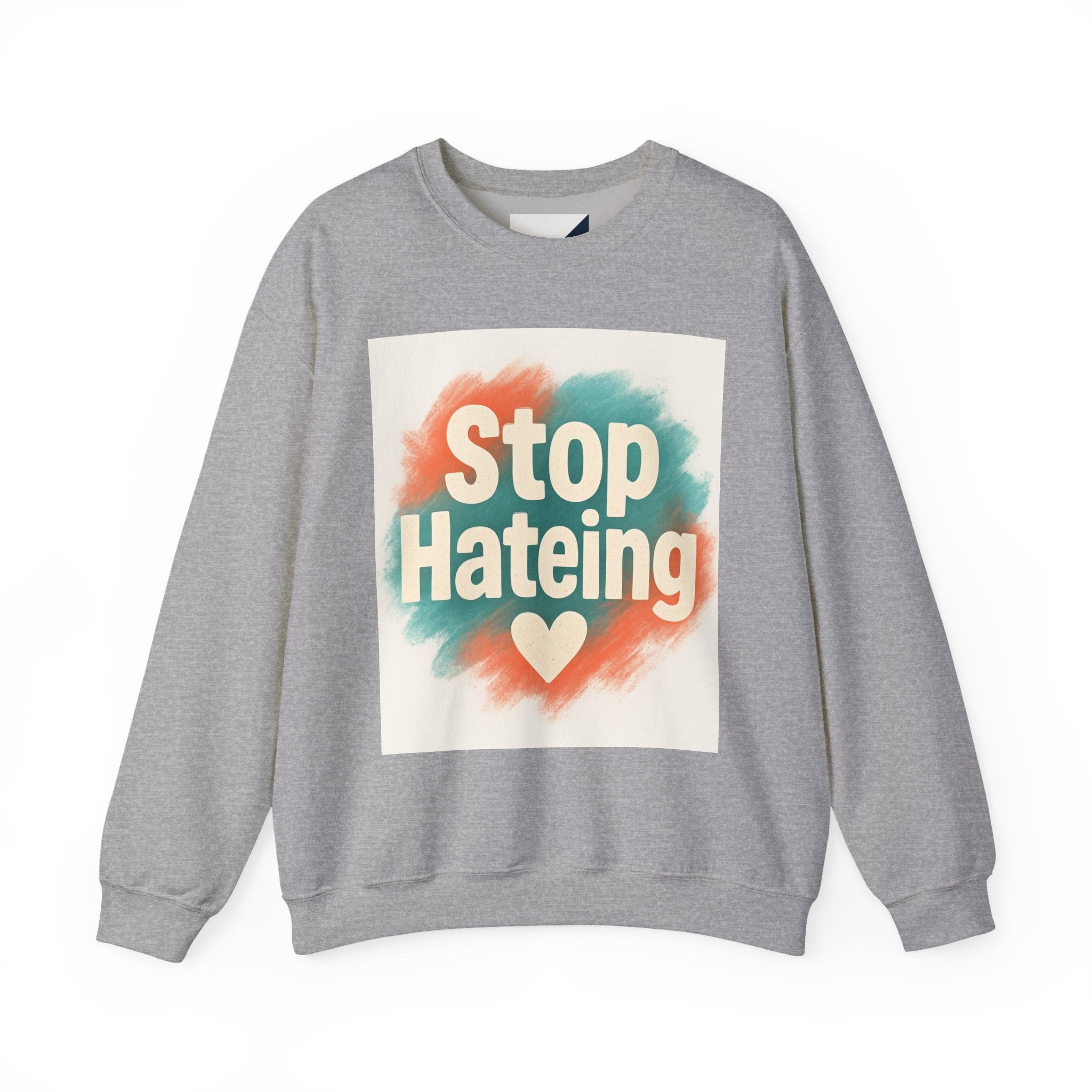 Unisex Crewneck Sweatshirt - Stop Hateing Art, Cozy Casual Wear, Gift for Activists, Everyday Comfort, Positive Message Apparel