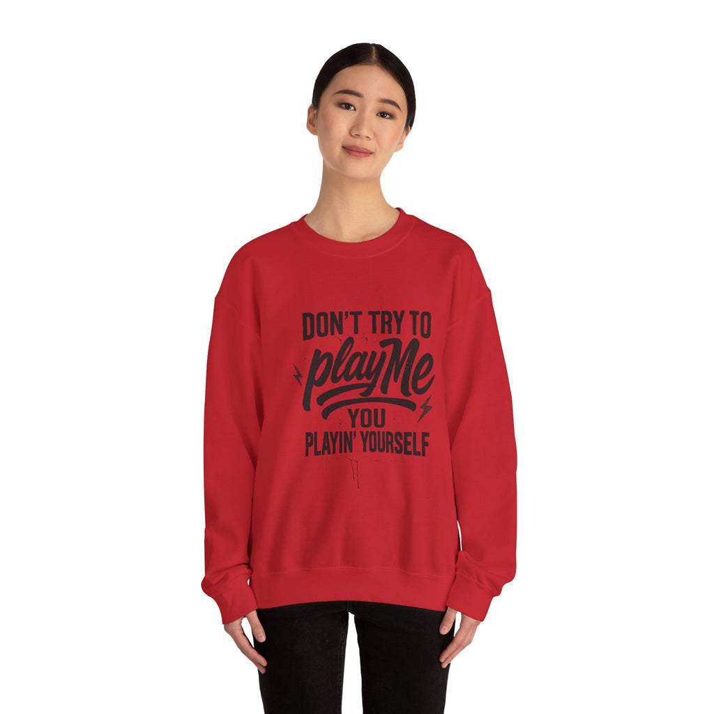 Playful Statement Crewneck Sweatshirt - Humor, Graphic Sweatshirt, Unisex Pullover, Gift for Friends, Casual Layer