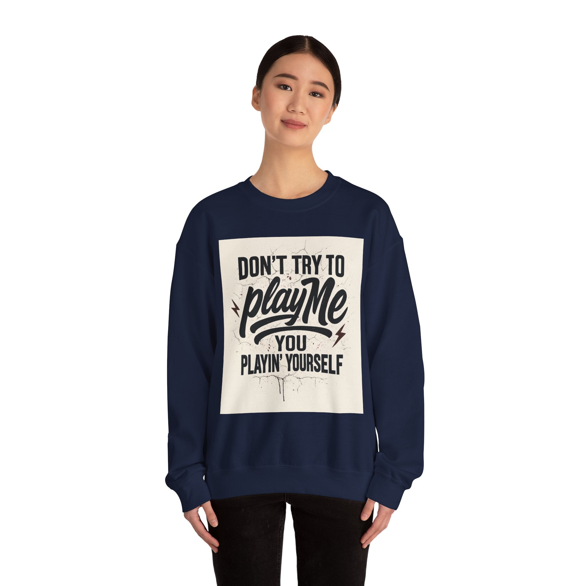 Playful Statement Crewneck Sweatshirt - Humor, Graphic Sweatshirt, Unisex Pullover, Gift for Friends, Casual Layer