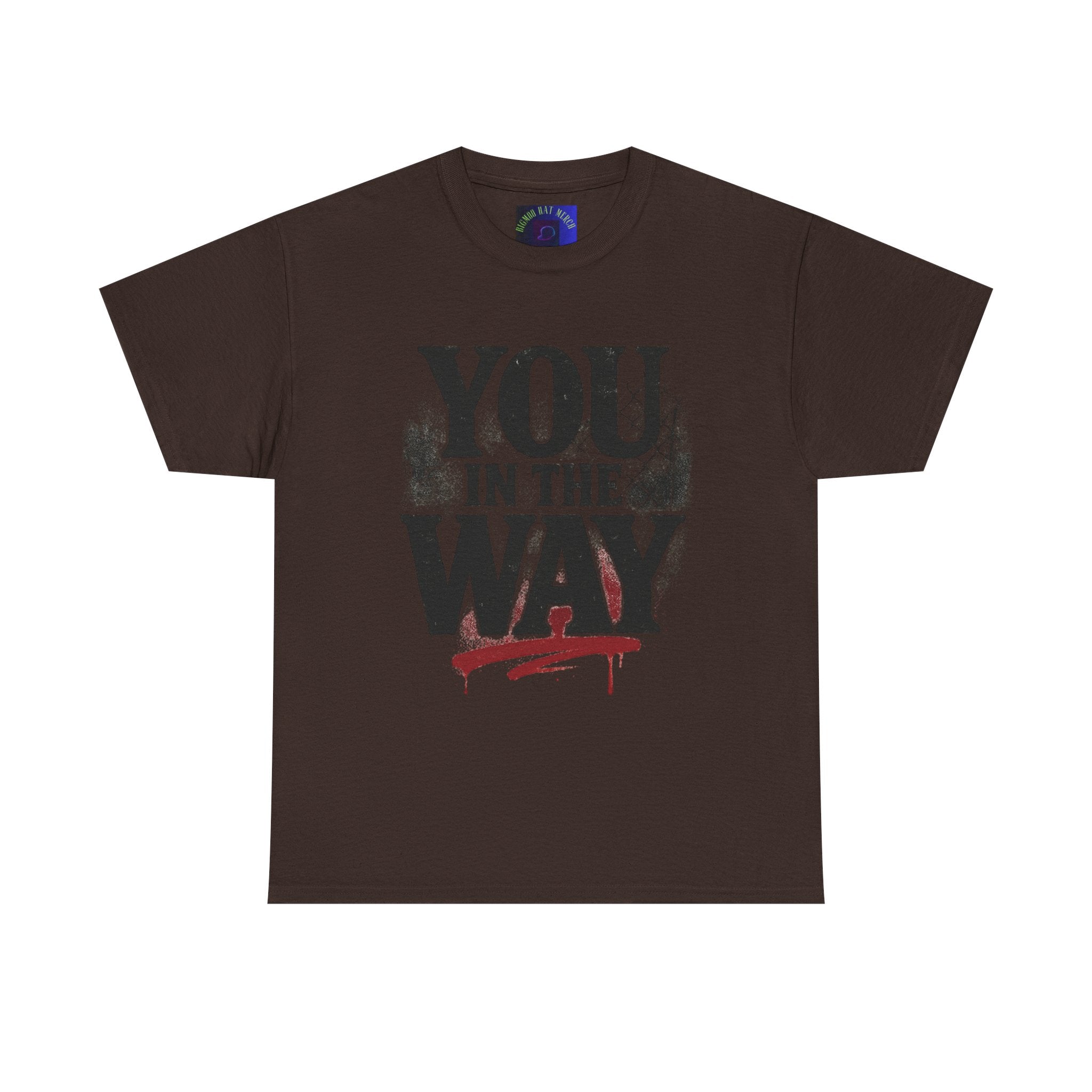 Bold Graphic Tee with 'You In The Way' Statement, Casual Wear, Unisex T-Shirt, Gift for Friends, Streetwear, Statement Clothing