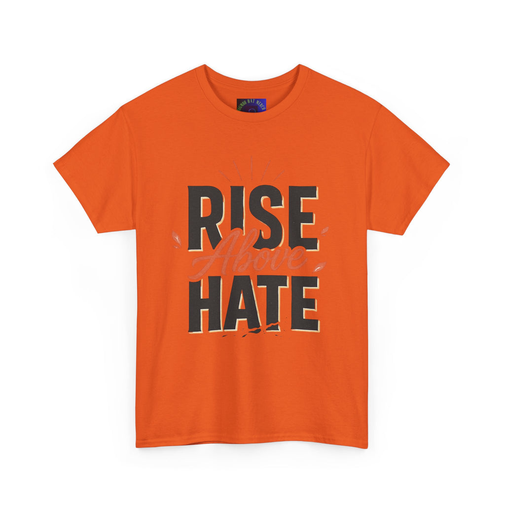 Rise Above Hate T-Shirt — Inspirational Anti-Hate Graphic Tee