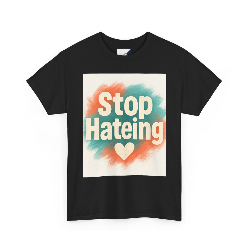 Unisex Heavy Cotton Tee: "Stop Hateing" Graphic Tee, Casual Wear, Gift for Activists, T-Shirt for Social Causes, Everyday Comfort