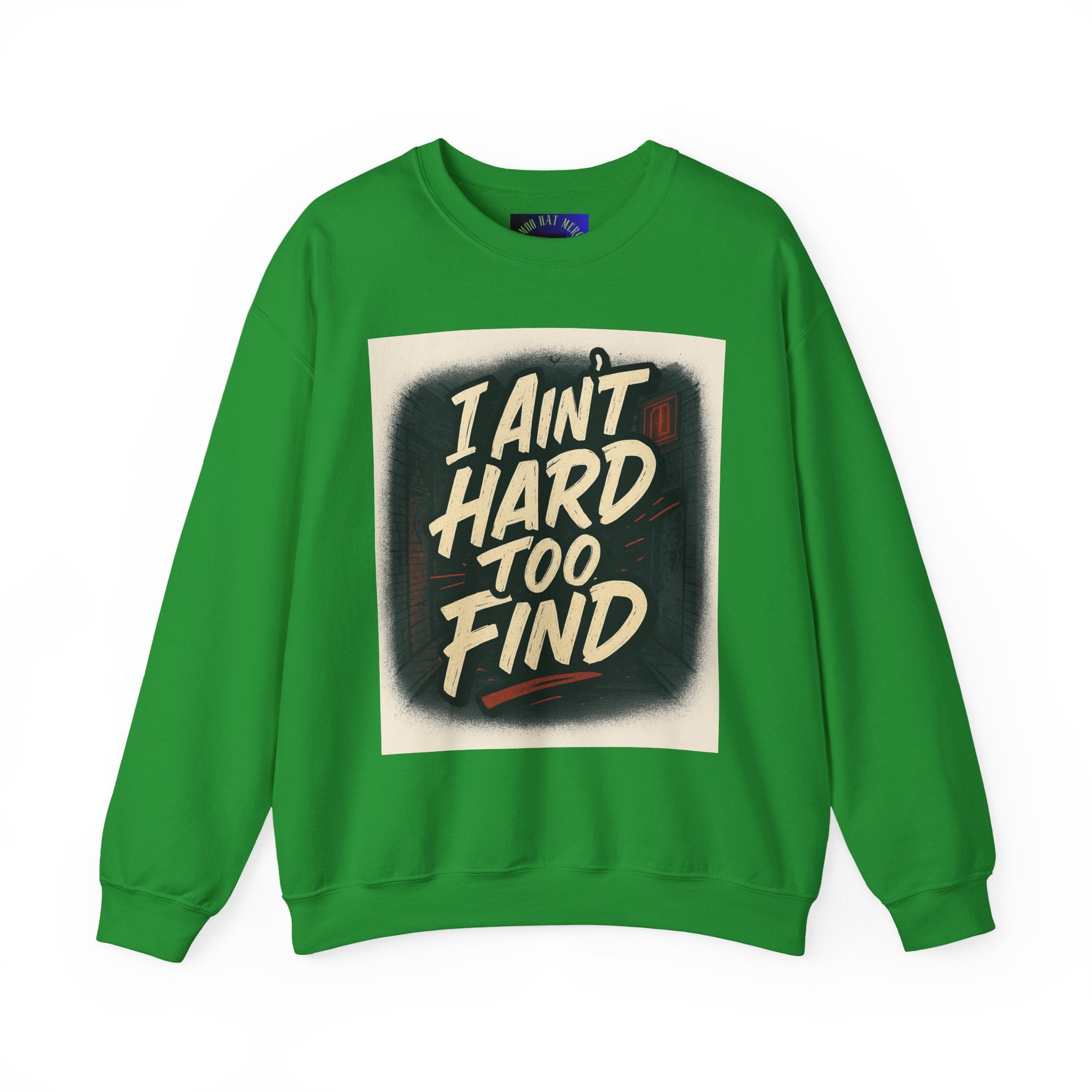 I Ain't Hard To Find Sweatshirt — Vintage Retro Graphic Crewneck