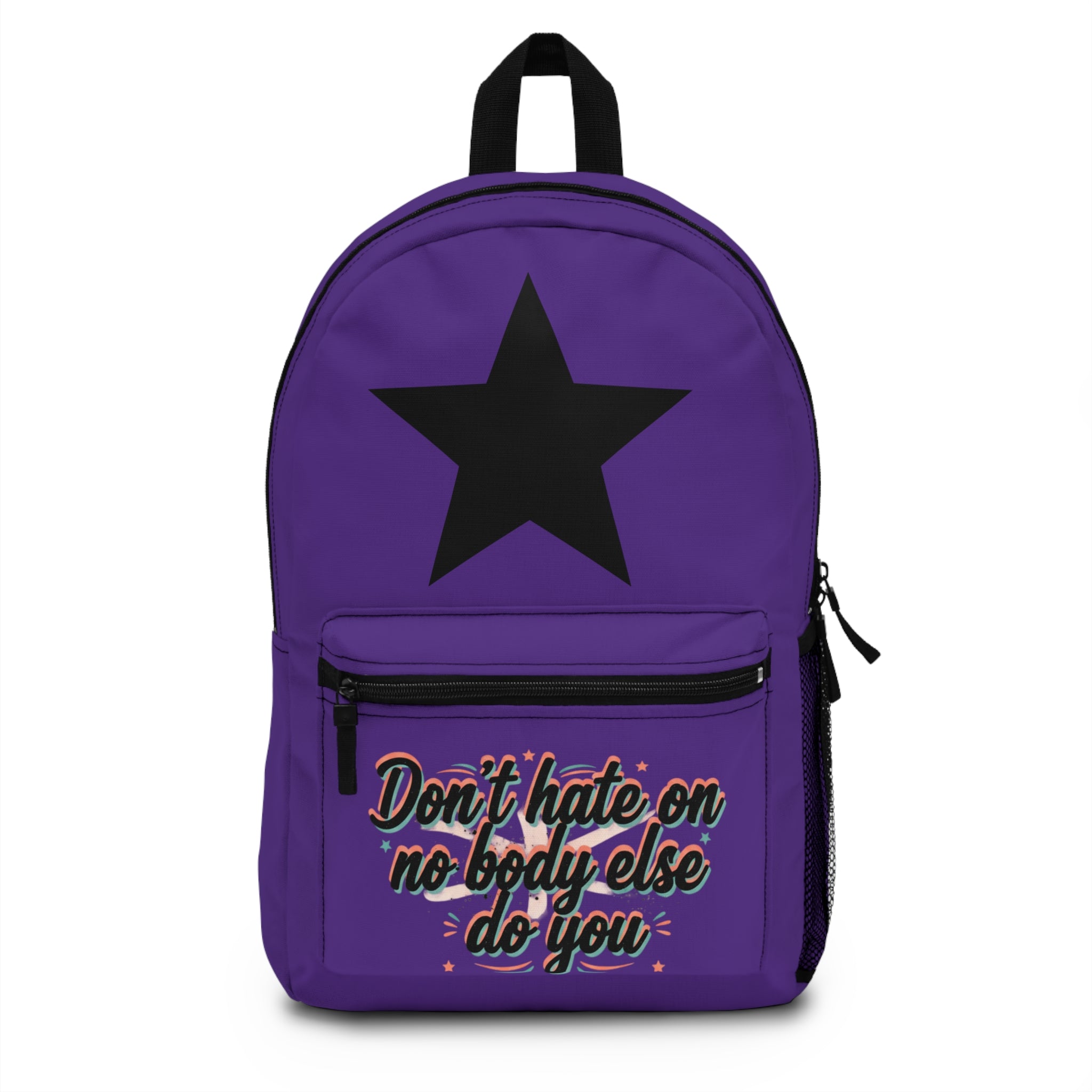 Backpack — Inspirational “Don’t Hate on Nobody Else, Do You” Motivational School Bag