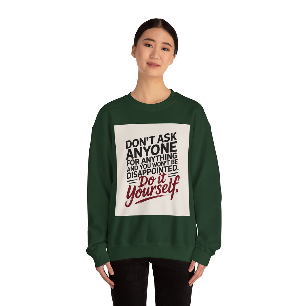 Crewneck Sweatshirt — "Don't Ask Anyone, Do It Yourself" Motivational Quote Sweatshirt