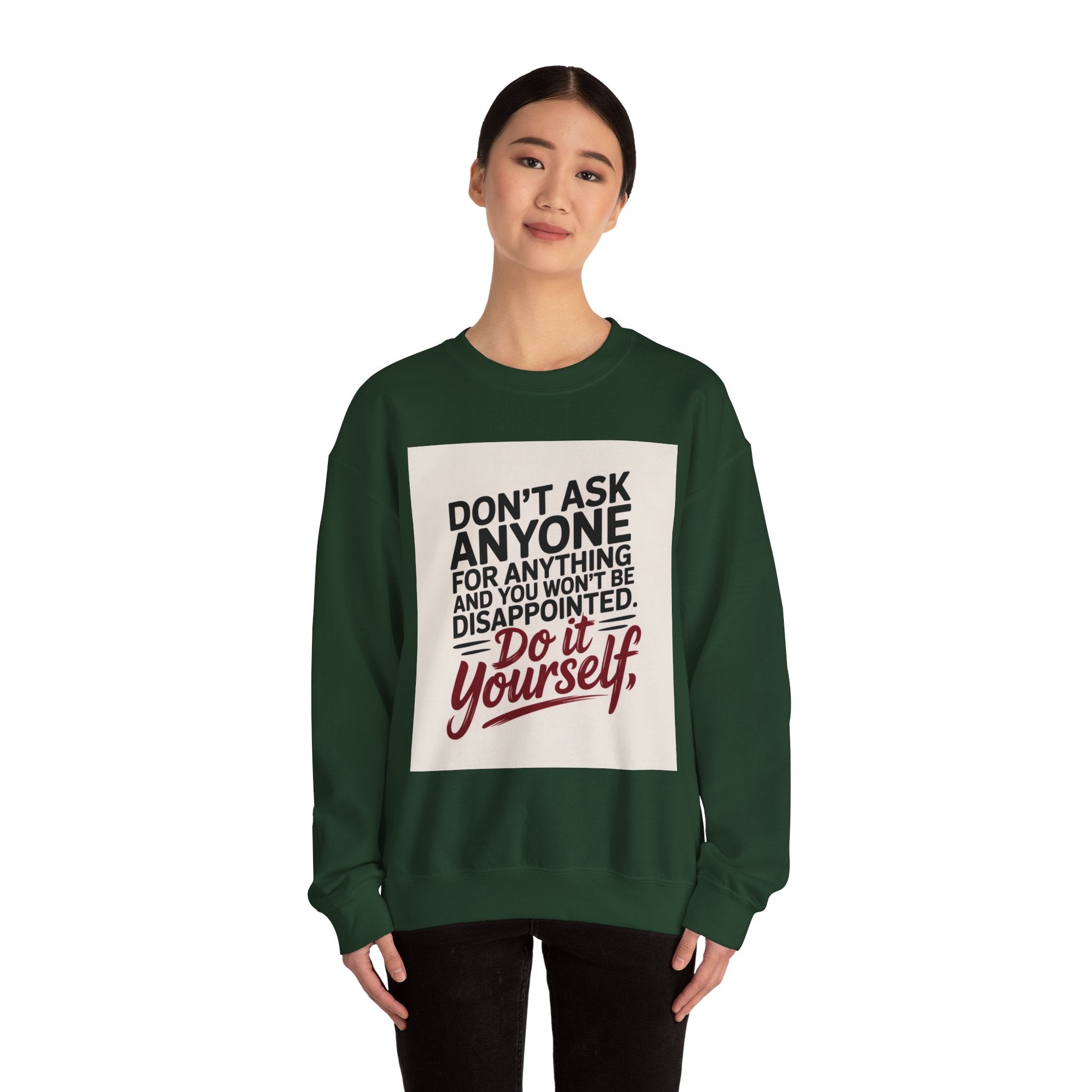 Crewneck Sweatshirt — "Don't Ask Anyone, Do It Yourself" Motivational Quote Sweatshirt