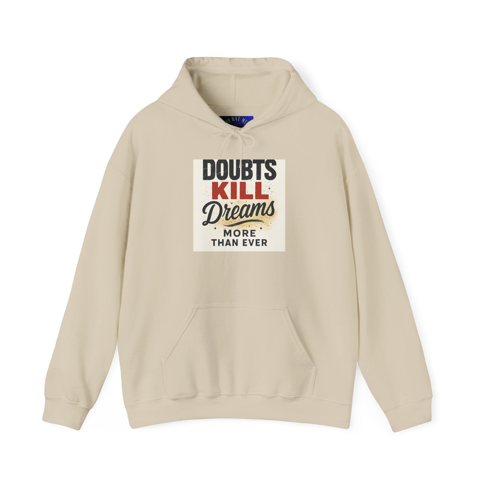 Hoodie — “Doubts Kill Dreams More Than Ever” Inspirational Motivational Pullover