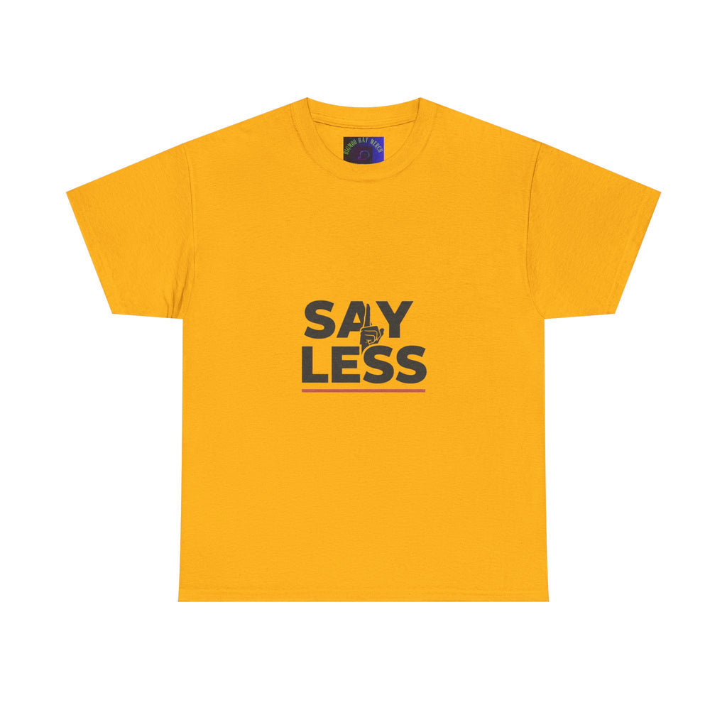 Say Less T-Shirt – Minimalist Graphic Tee with 'SAY LESS' Text
