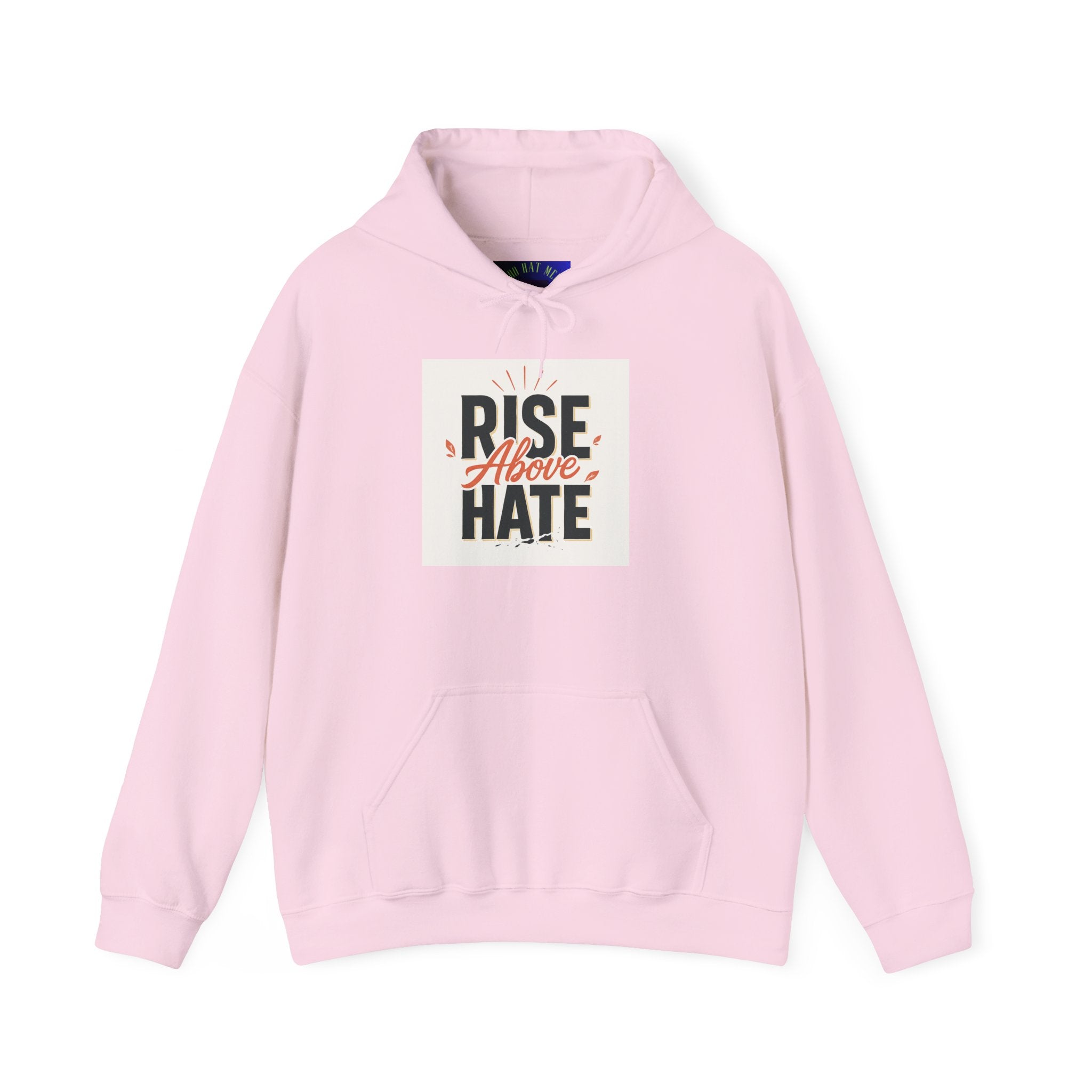Rise Above Hate Hoodie — Inspirational Anti-Hate Graphic Sweatshirt