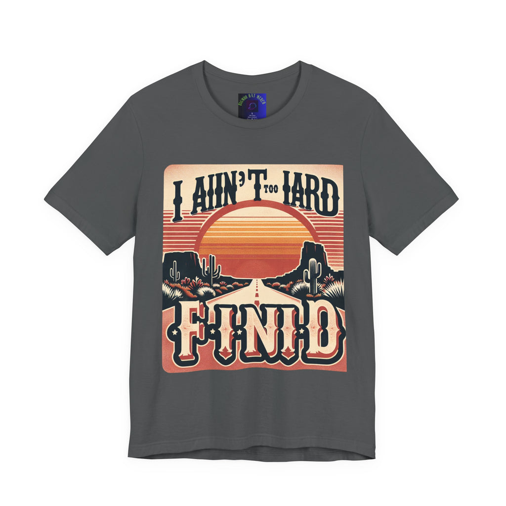 Retro Sunset Unisex Tee - "I Ain't Too Hard to Find" | Casual Wear, Gift for Him, Gift for Her, Vintage T-Shirt, Summer Fashion