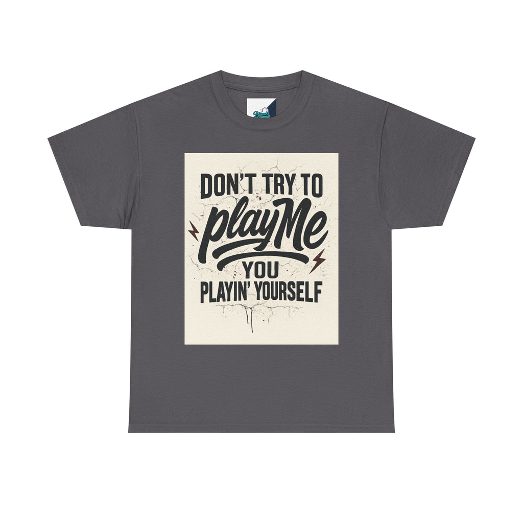 Playful Unisex Tee - "Don't Try to Play Me" Statement Shirt, Casual Wear, Gift for Friends, Fun Graphic T-Shirt, Streetwear, Everyday [...]