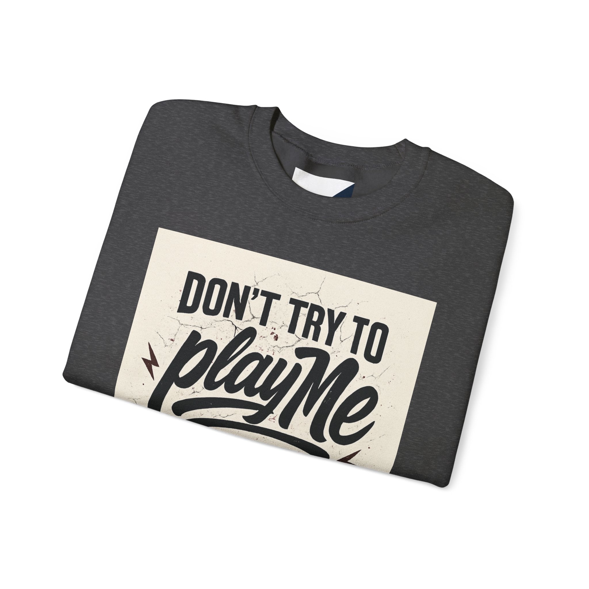 Playful Statement Crewneck Sweatshirt - Humor, Graphic Sweatshirt, Unisex Pullover, Gift for Friends, Casual Layer