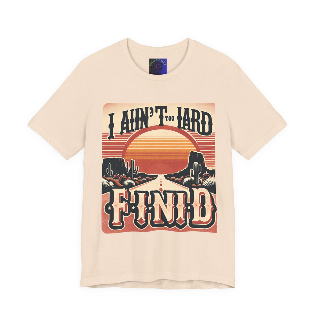 Retro Sunset Unisex Tee - "I Ain't Too Hard to Find" | Casual Wear, Gift for Him, Gift for Her, Vintage T-Shirt, Summer Fashion