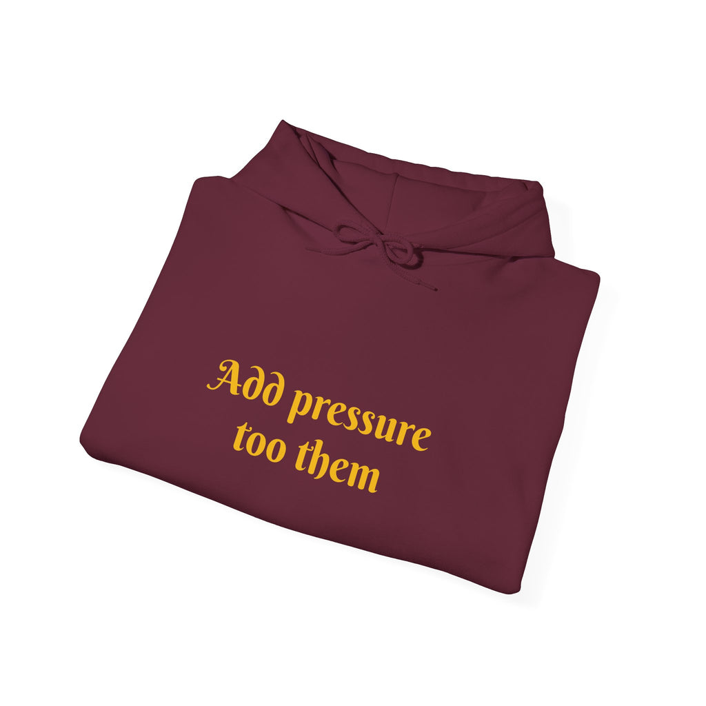 Inspirational Hoodie: "Add Pressure Too Them" Unisex Heavy Blend Hooded Sweatshirt, Cozy Gift for Friends, Motivational Wear, Casual [...]