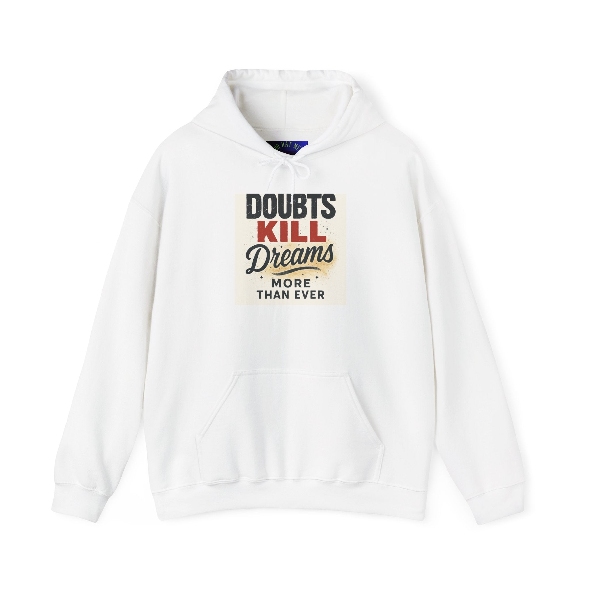 Hoodie — “Doubts Kill Dreams More Than Ever” Inspirational Motivational Pullover