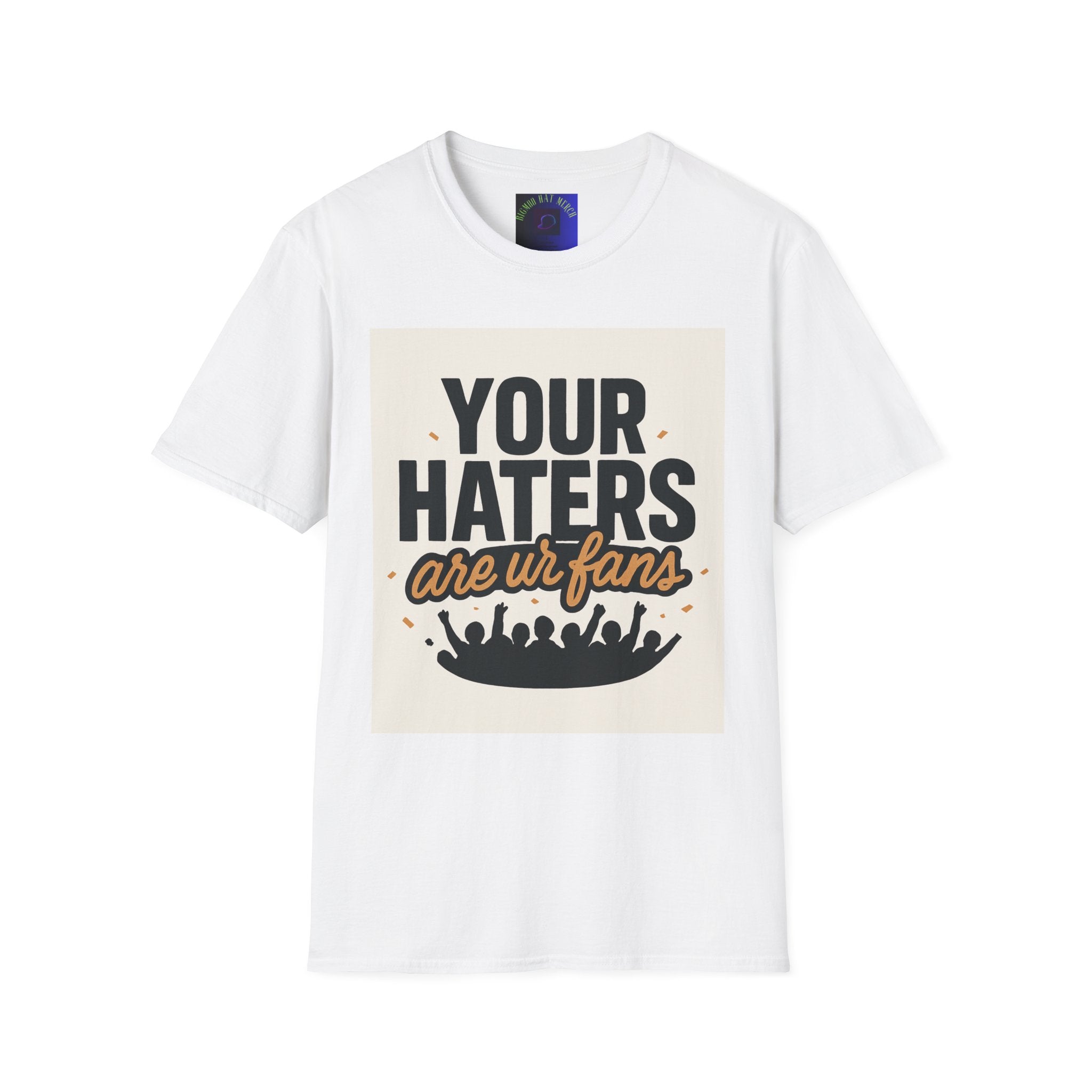T-Shirt — "Your Haters Are Ur Fans" Retro Crowd Graphic Tee