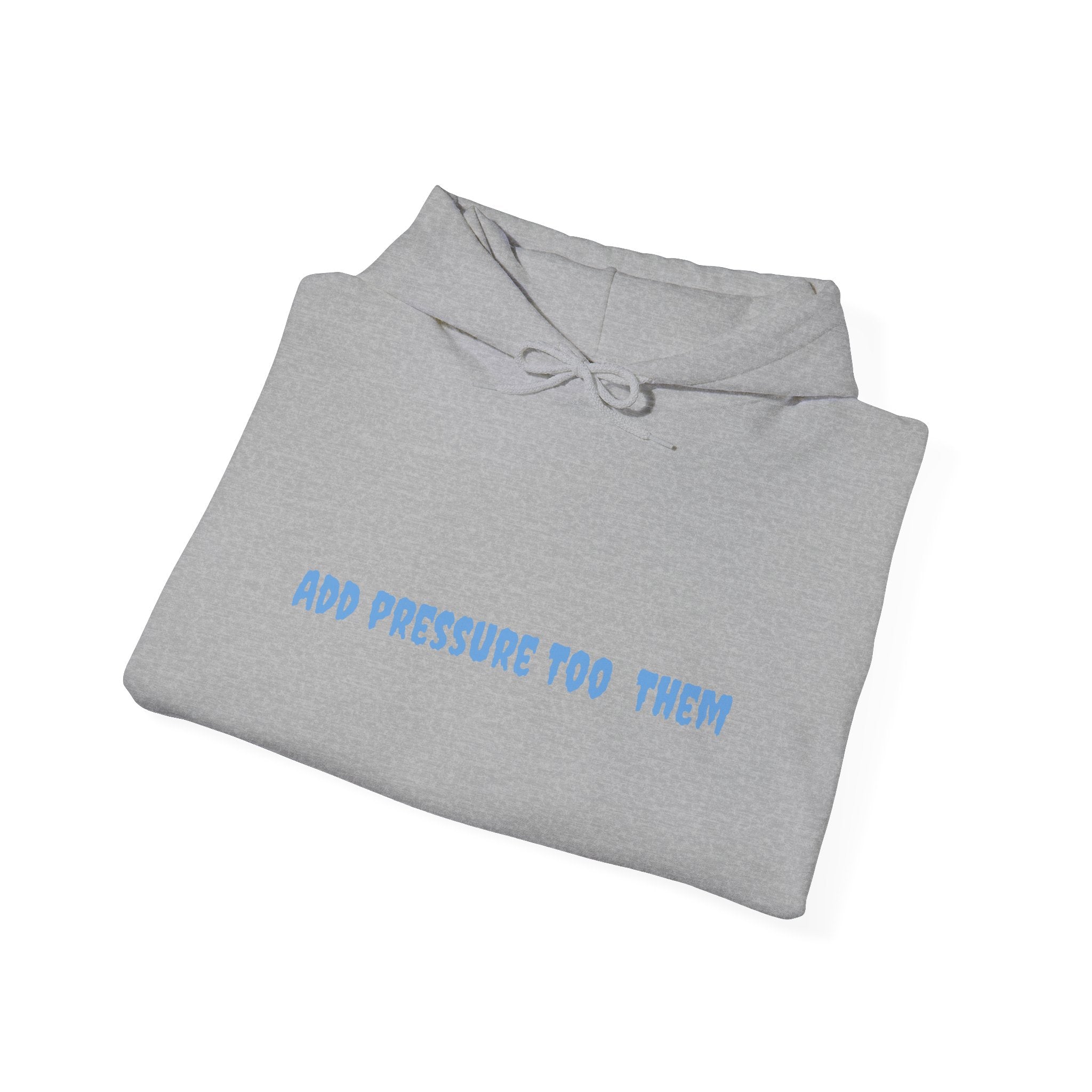 Add Pressure Unisex Hooded Sweatshirt - Cozy Everyday Wear, Best Gift for Friends, Motivational Apparel, Casual Streetwear, Perfect [...]