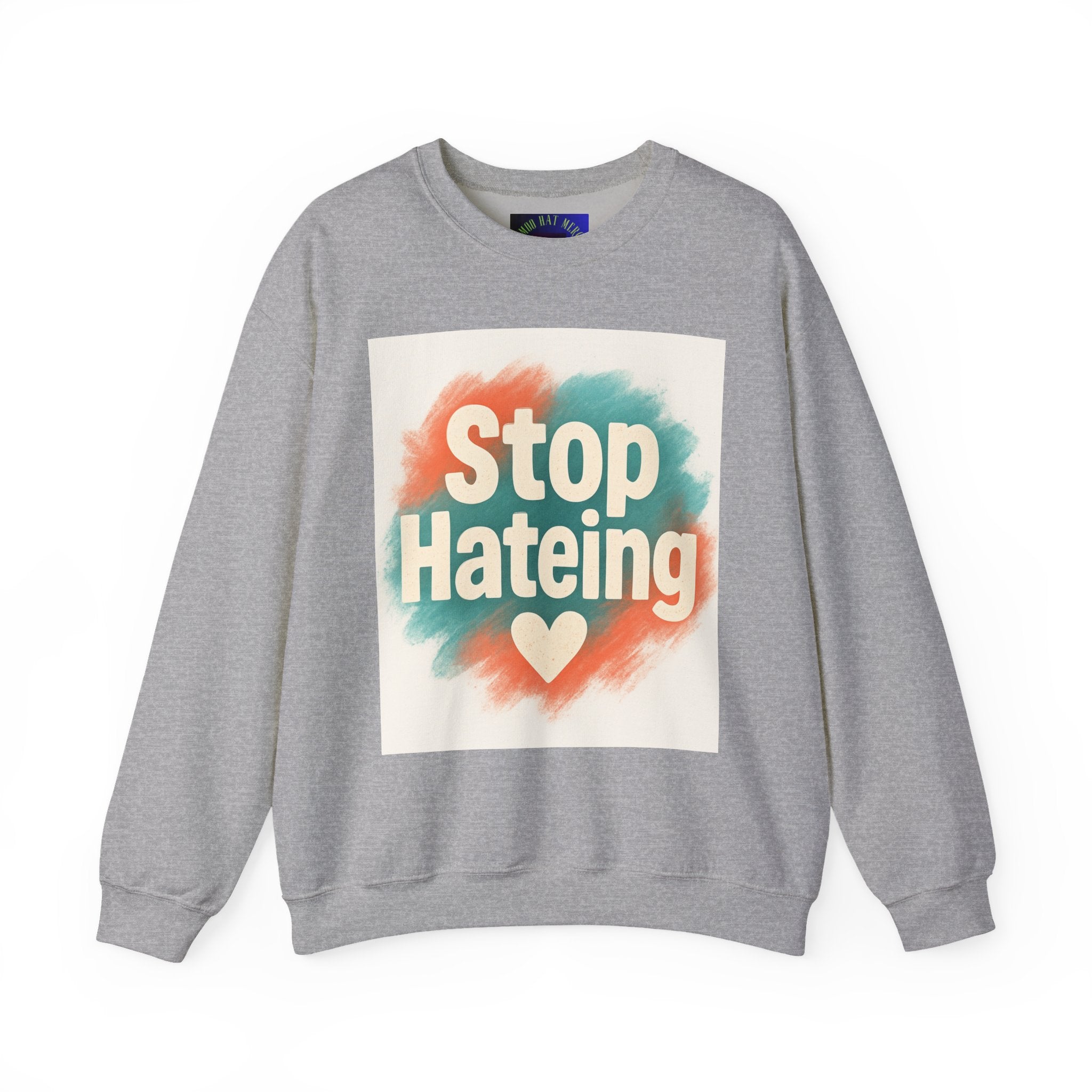 Unisex Crewneck Sweatshirt - Stop Hateing Art, Cozy Casual Wear, Gift for Activists, Everyday Comfort, Positive Message Apparel