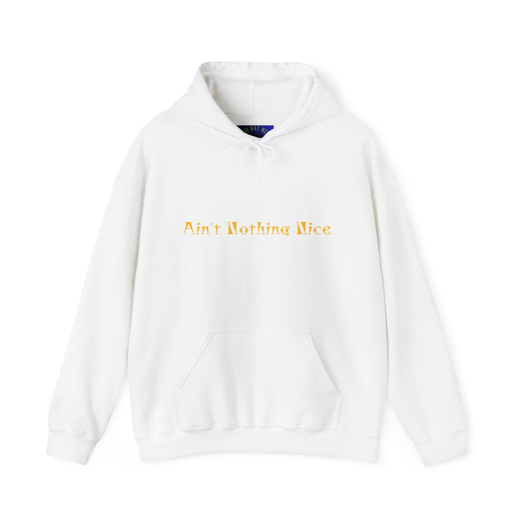 Statement Hoodie: Ain't Nothing Nice, Unisex Streetwear Sweatshirt, Perfect for Casual Outfits, Gifts for Friends, Protest Gear, [...]