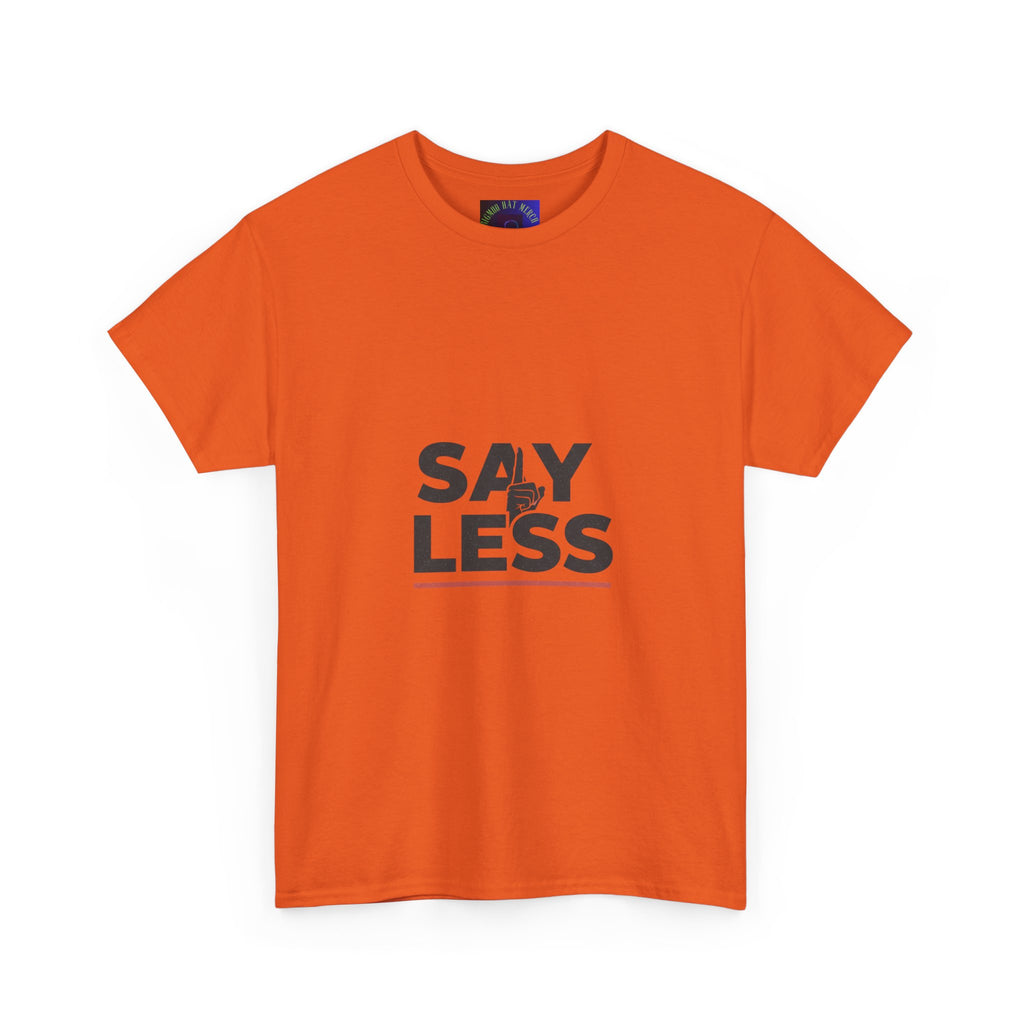 Say Less T-Shirt – Minimalist Graphic Tee with 'SAY LESS' Text