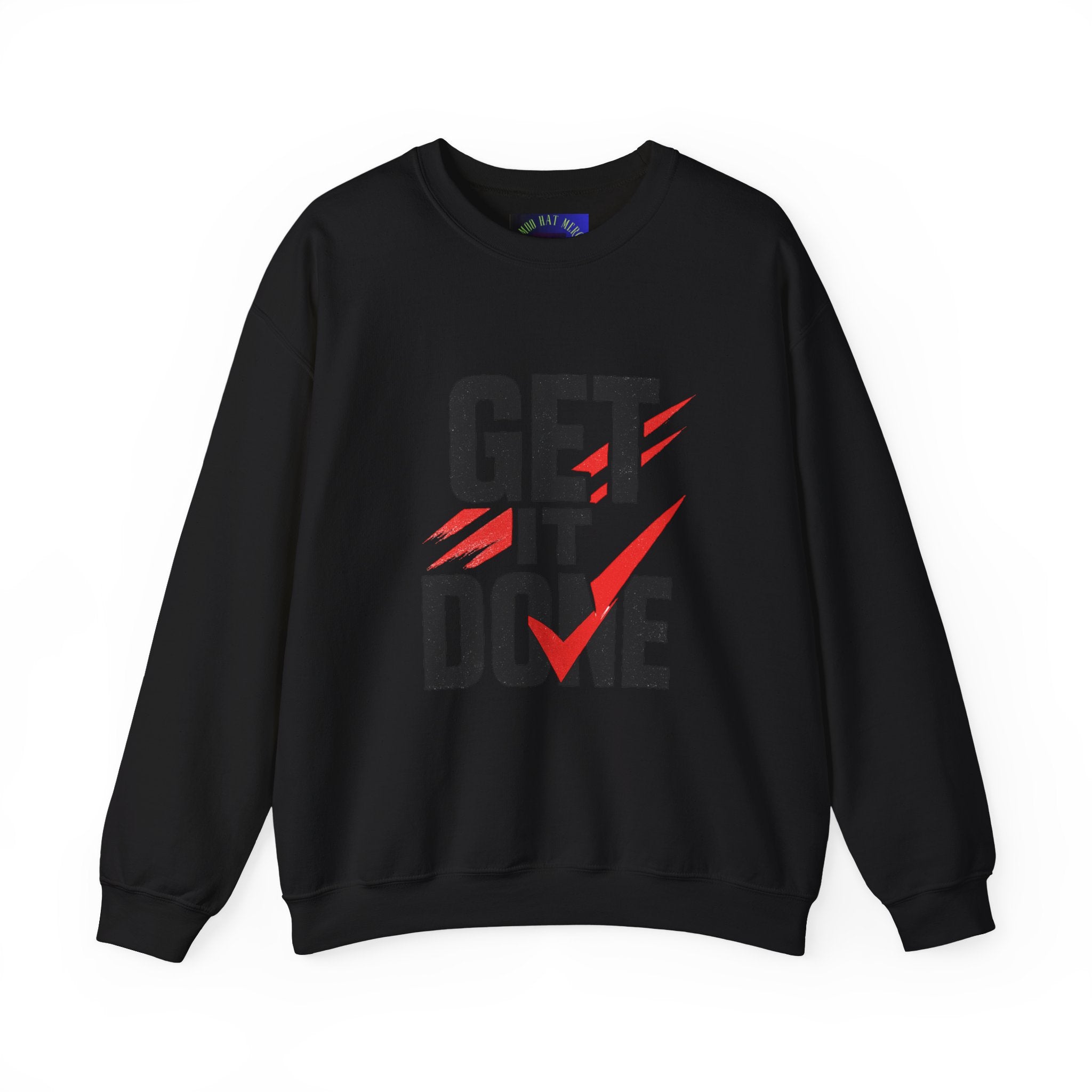 Get It Done Crewneck Sweatshirt — Motivational Graphic Sweatshirt