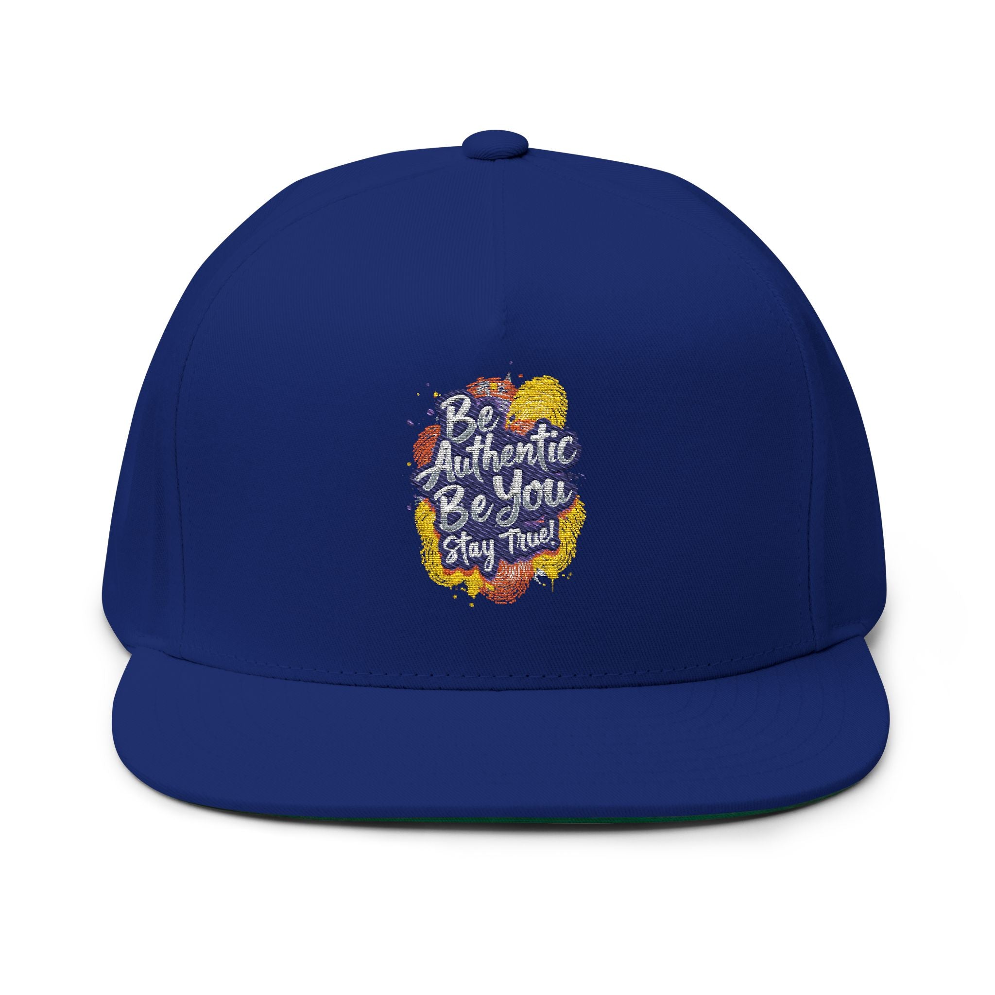 Flat Bill Cap — Embroidered "Be Authentic, Be You, Stay True" Snapback