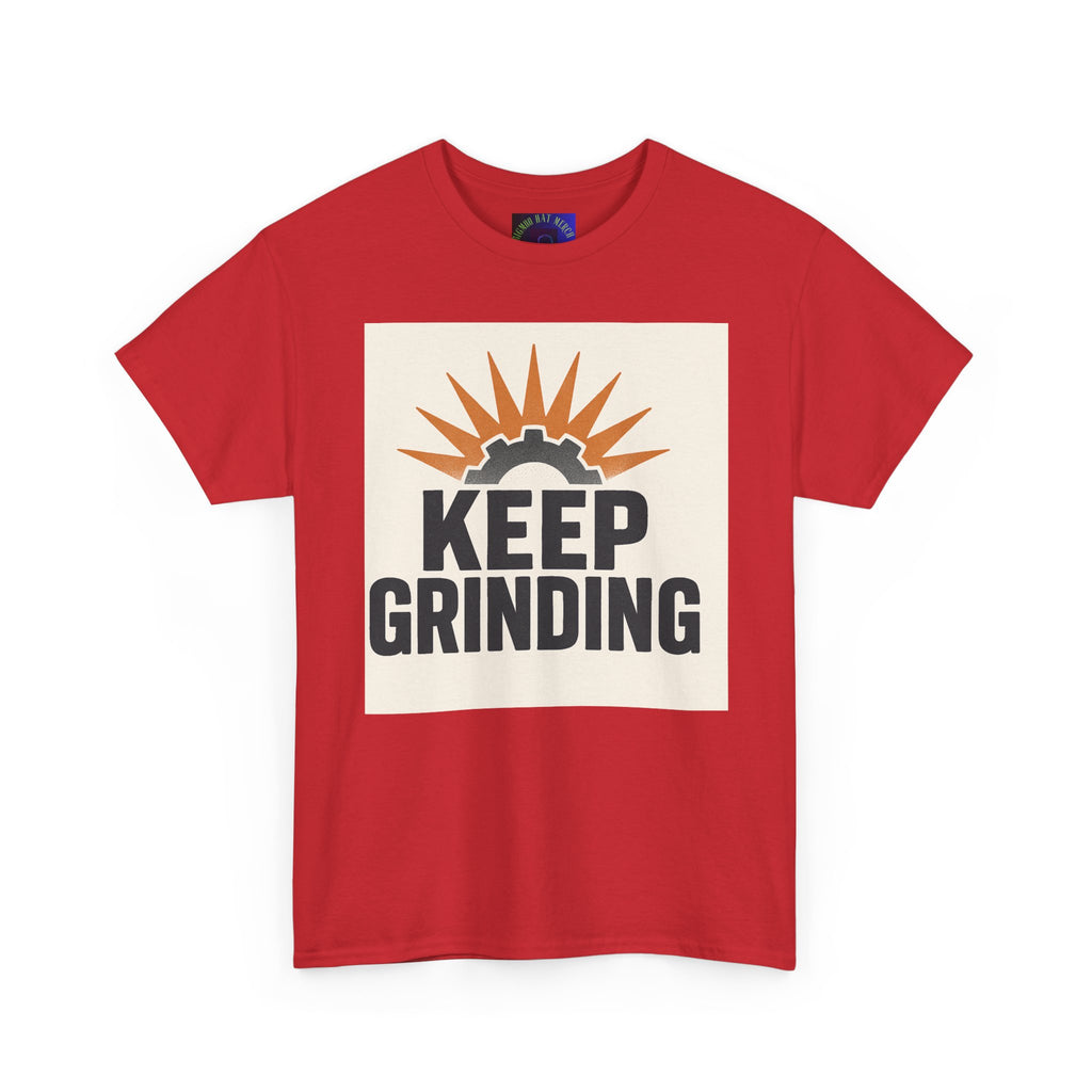 Keep Grinding T-Shirt — Motivational Work Ethic Tee