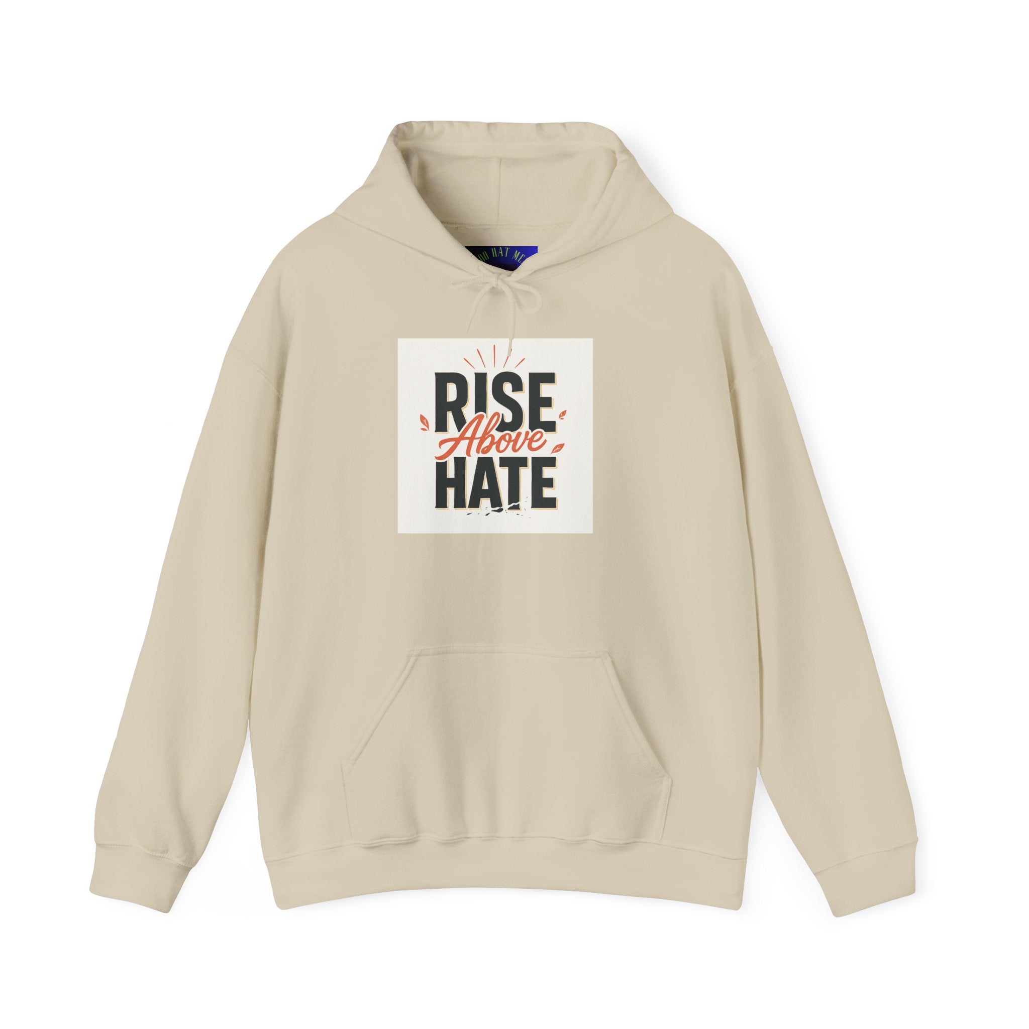 Rise Above Hate Hoodie — Inspirational Anti-Hate Graphic Sweatshirt