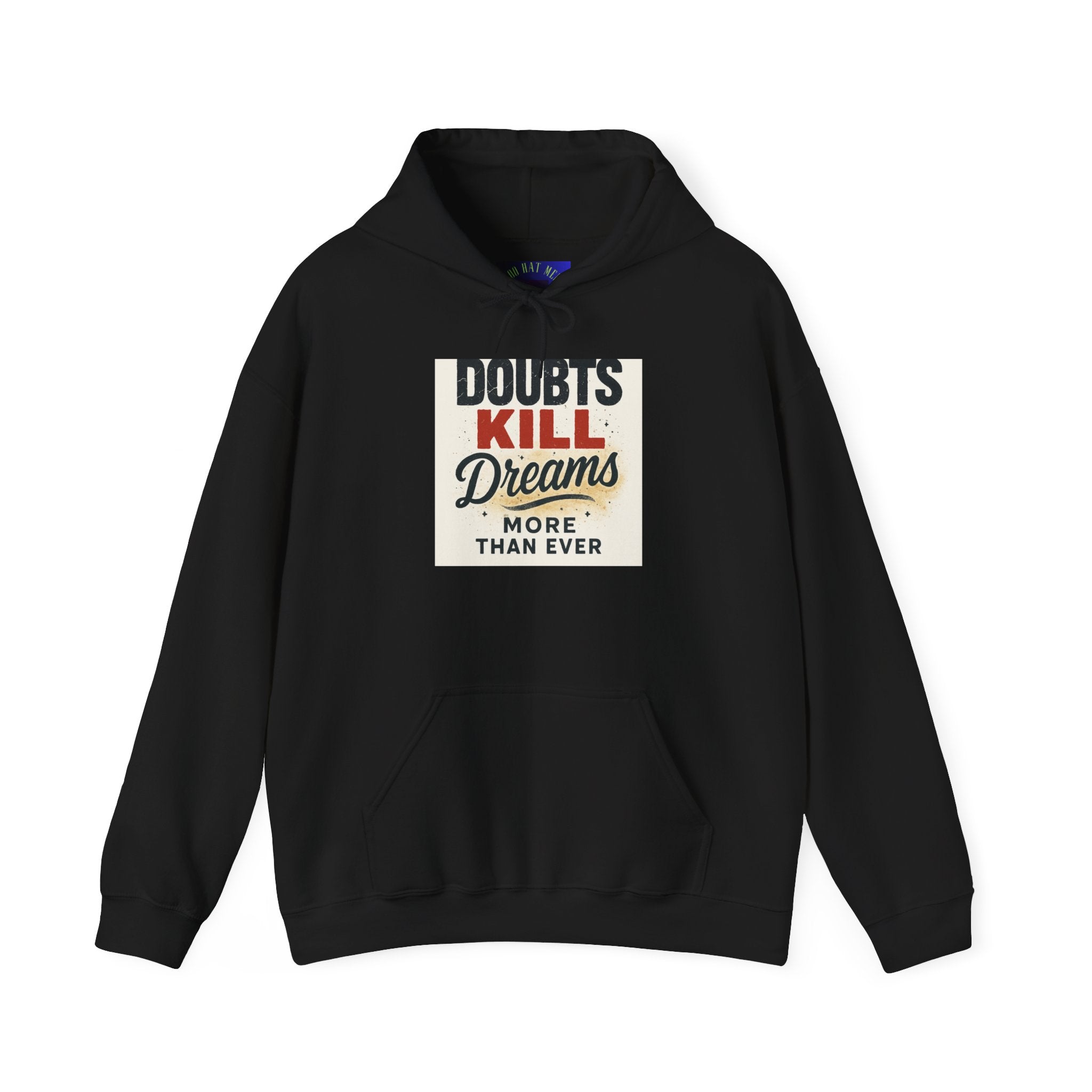 Hoodie — “Doubts Kill Dreams More Than Ever” Inspirational Motivational Pullover