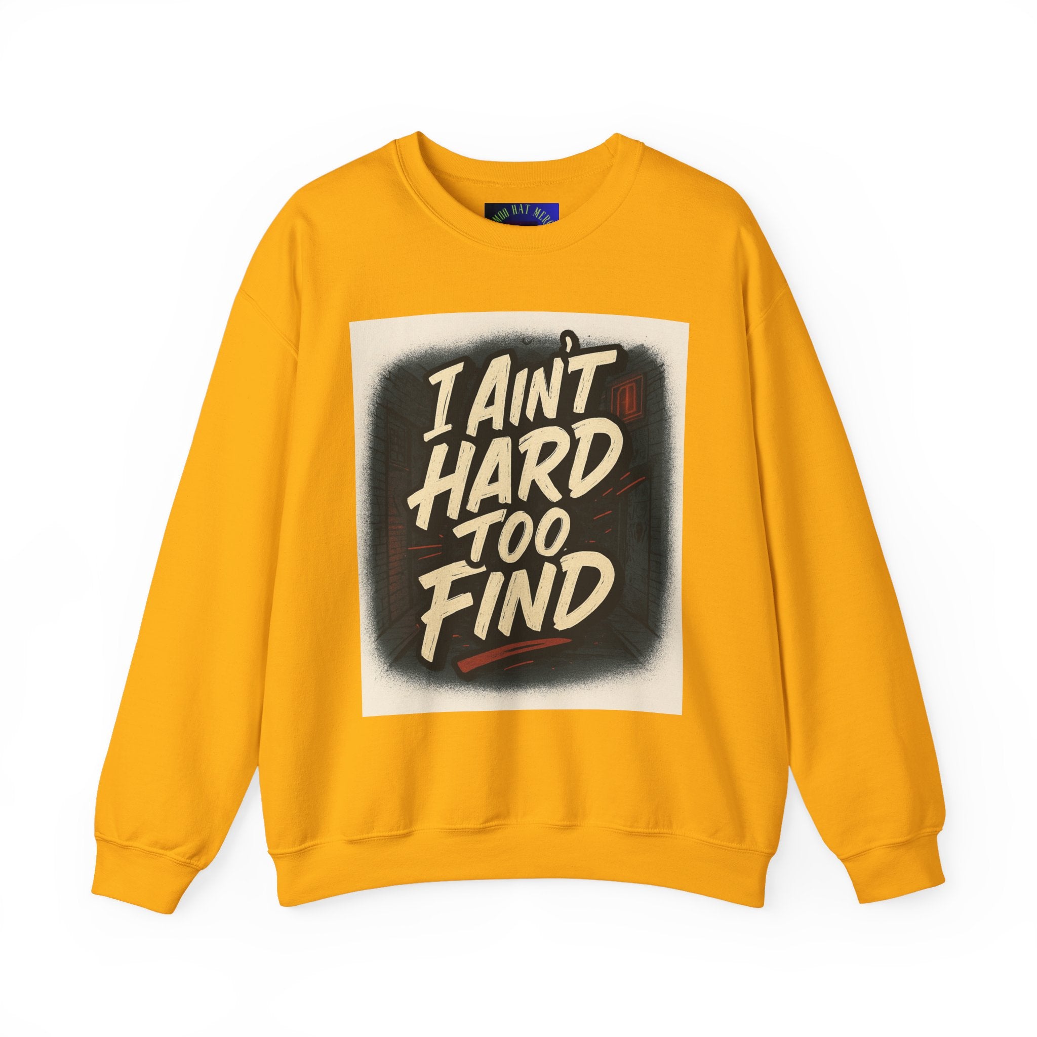 I Ain't Hard To Find Sweatshirt — Vintage Retro Graphic Crewneck