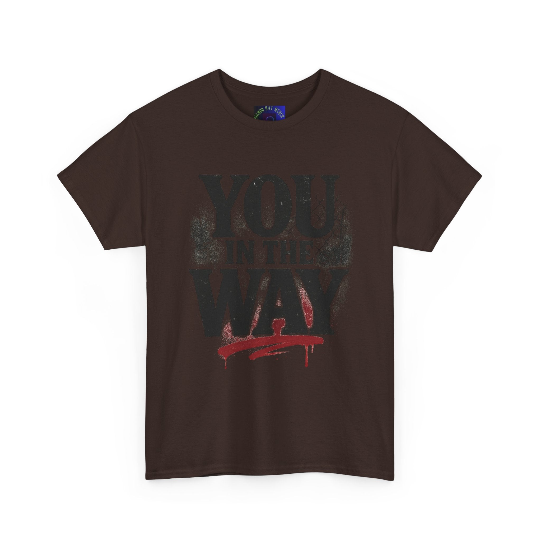 Bold Graphic Tee with 'You In The Way' Statement, Casual Wear, Unisex T-Shirt, Gift for Friends, Streetwear, Statement Clothing