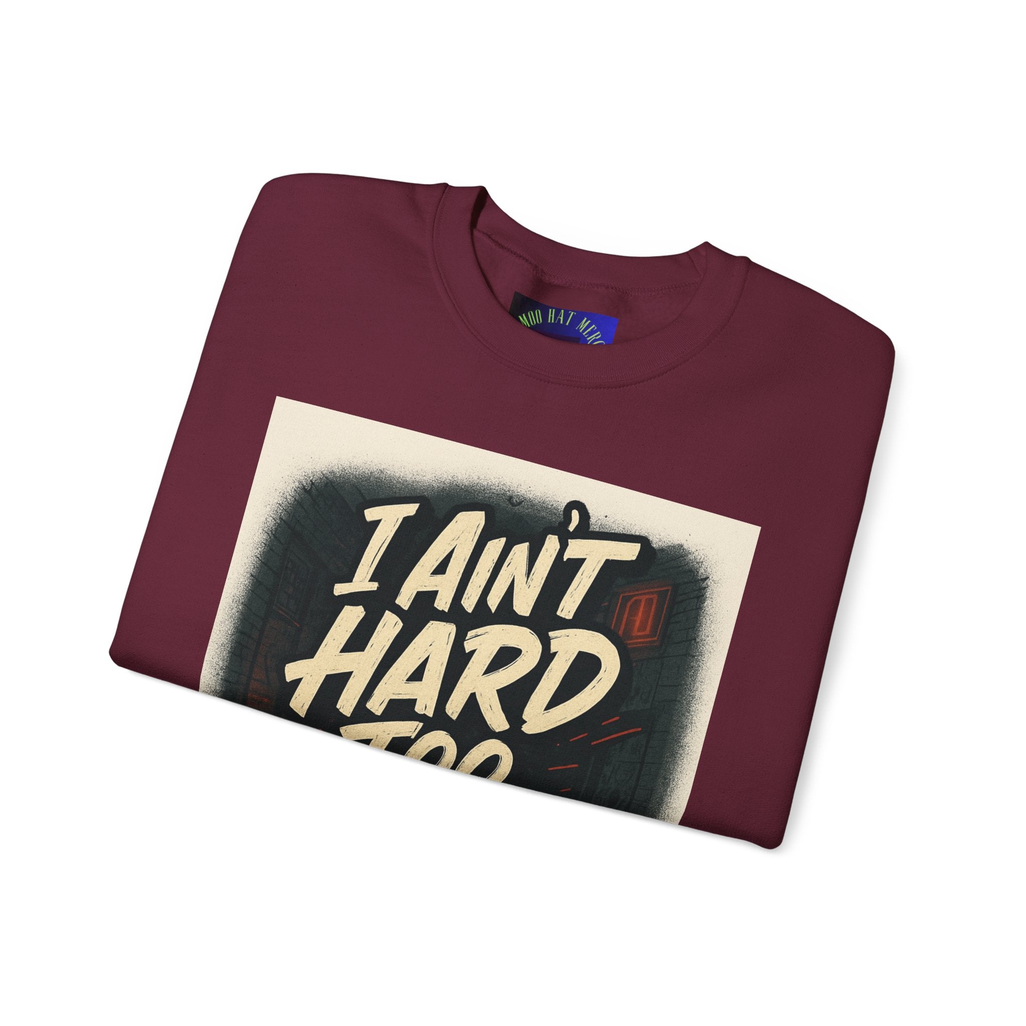 I Ain't Hard To Find Sweatshirt — Vintage Retro Graphic Crewneck
