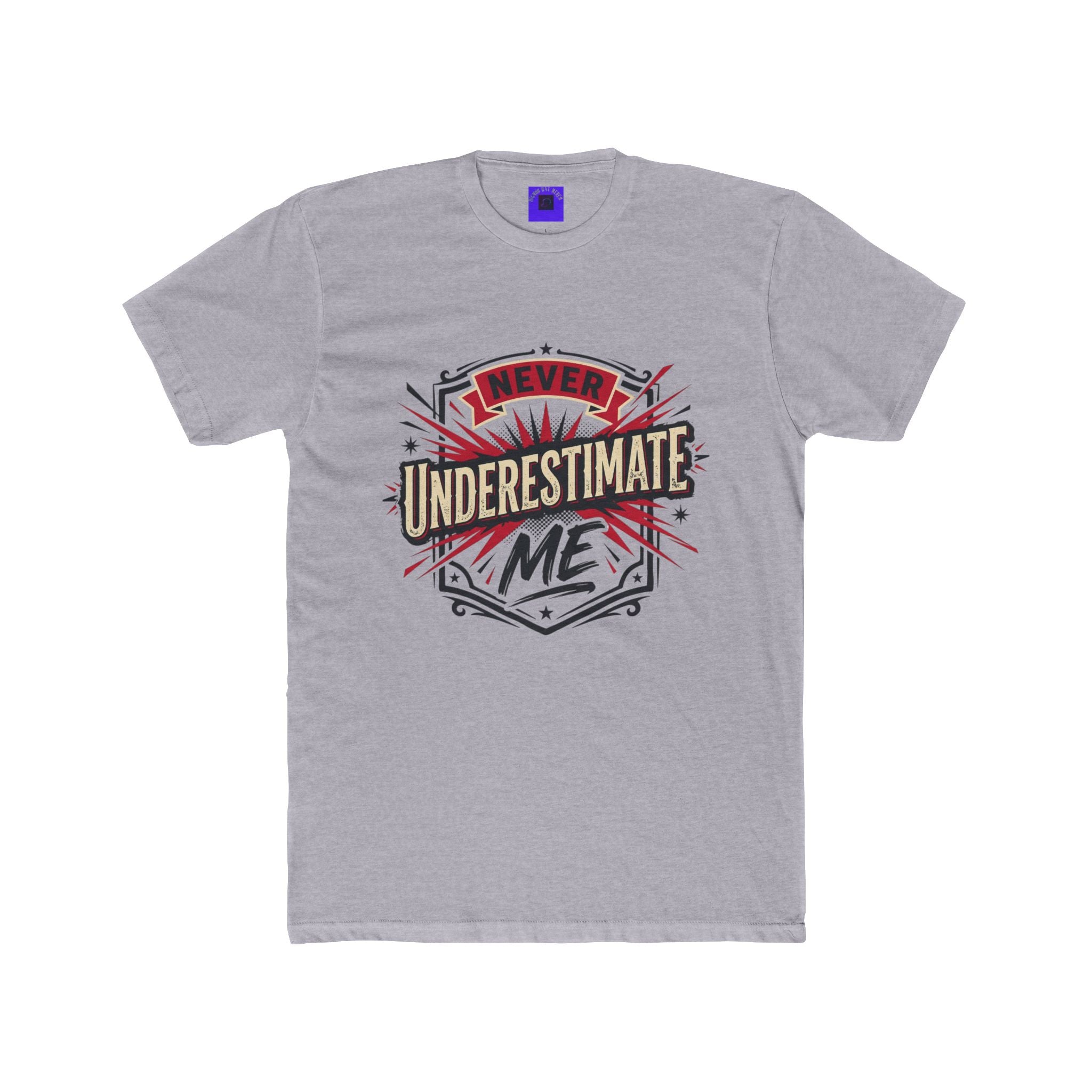 Never Underestimate Me T-Shirt — Motivational Graphic Crew Tee