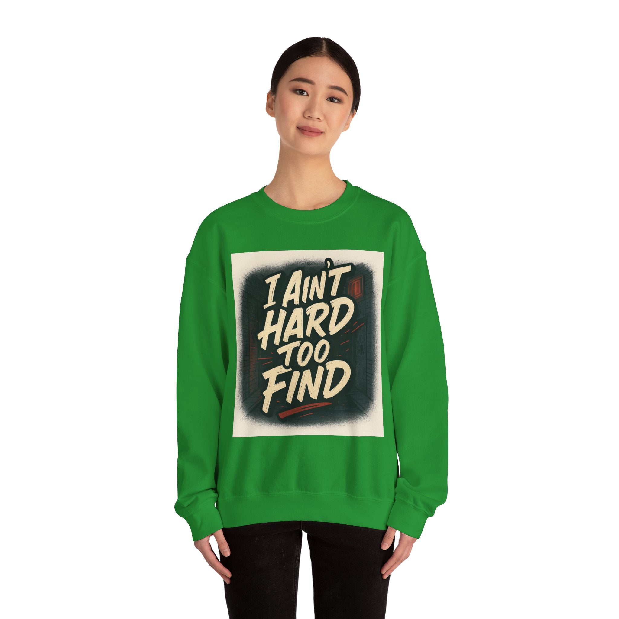 I Ain't Hard To Find Sweatshirt — Vintage Retro Graphic Crewneck