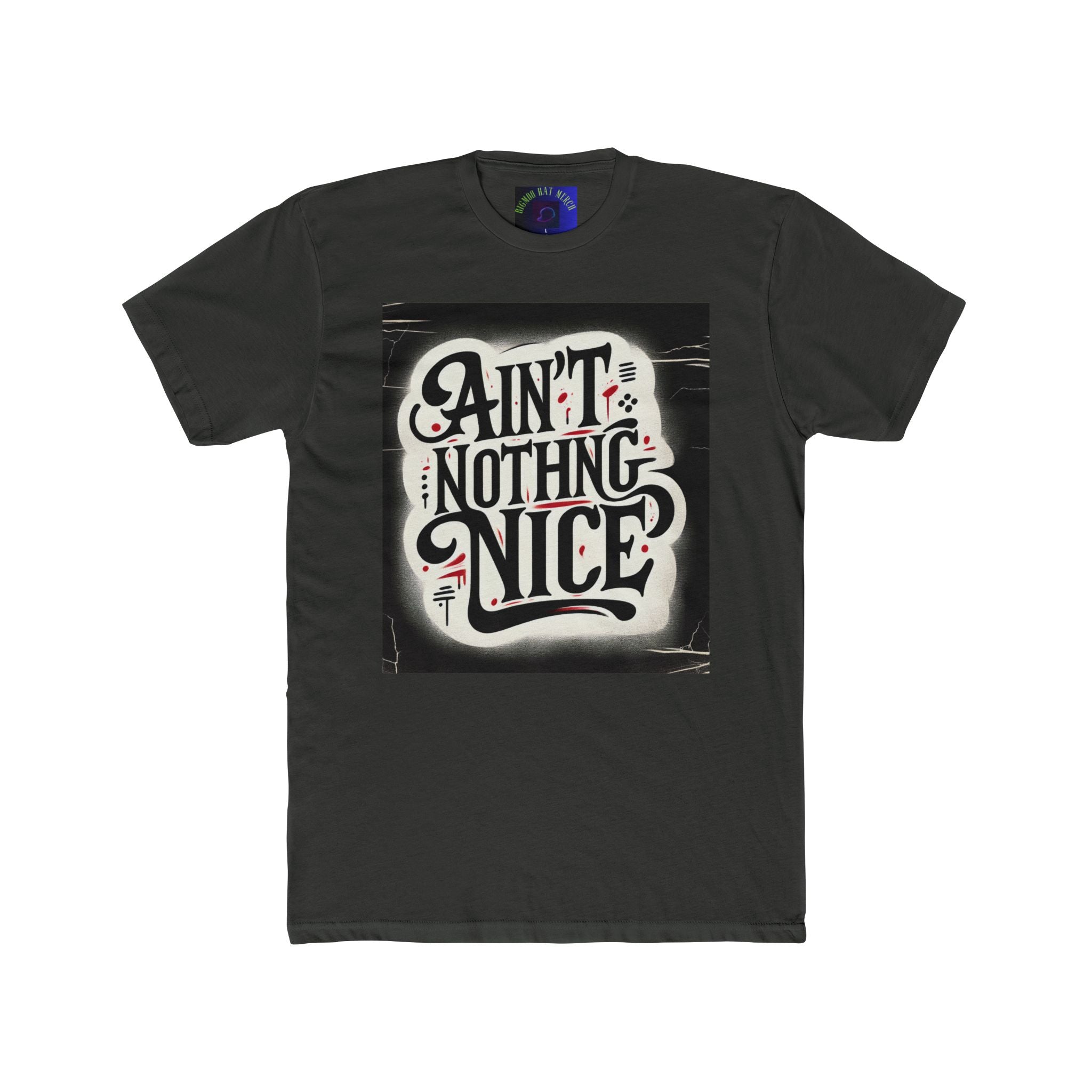 Ain't Nothing Nice Unisex Crew Tee, Casual Graphic Tee, Trendy T-Shirt, Gift for Friends, Street Style Apparel, Everyday Wear