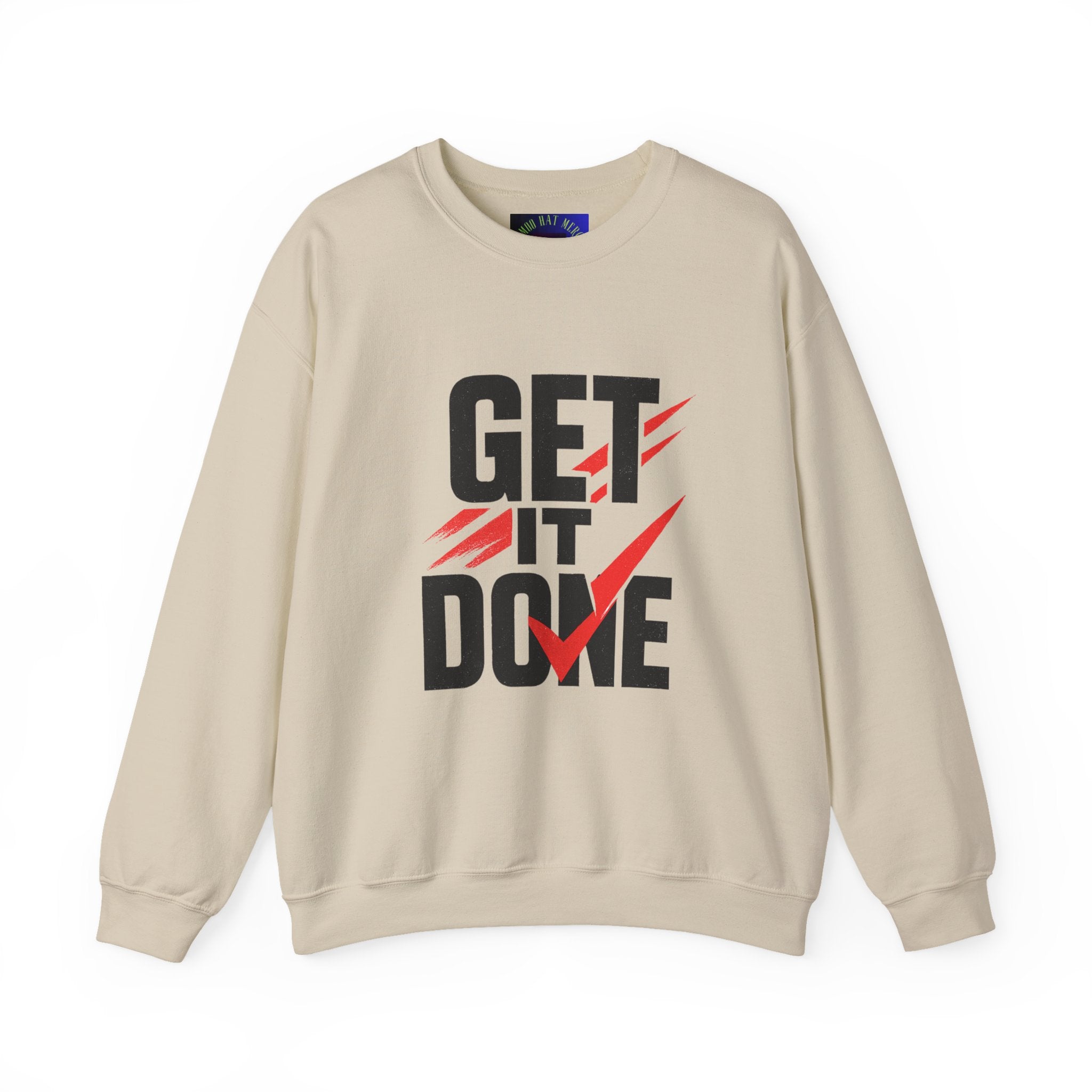 Get It Done Crewneck Sweatshirt — Motivational Graphic Sweatshirt